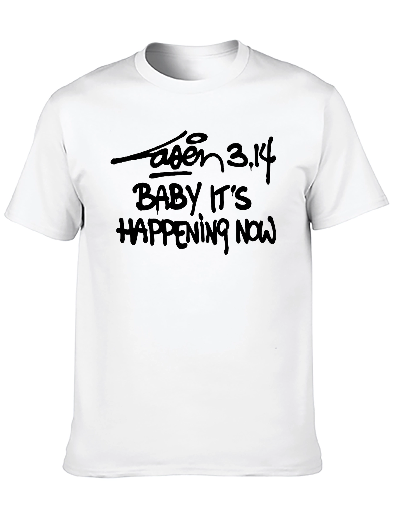 Baby Its Happening Now T-Shirt