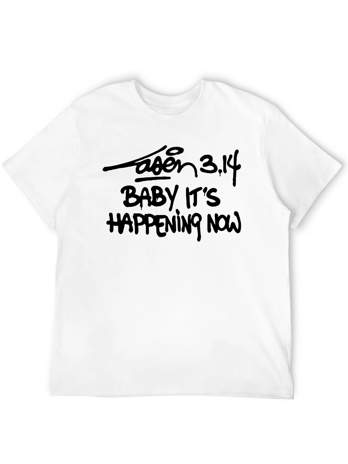 Baby Its Happening Now T-Shirt