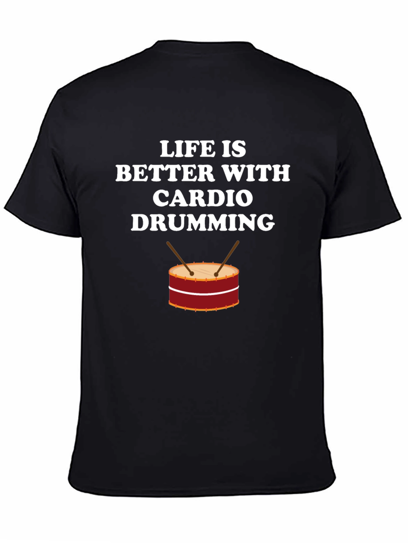 Life is Better with Cardio Drumming T-Shirt