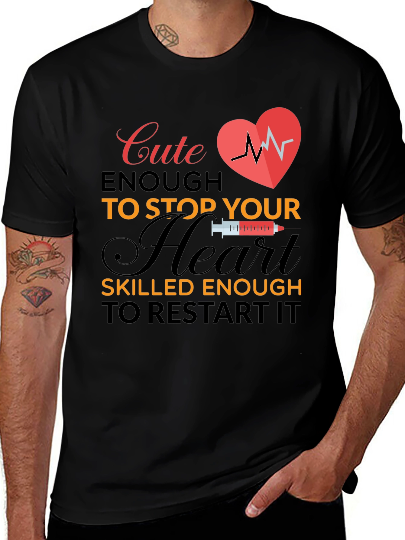 Cute Enough to Stop Your Heart T-Shirt