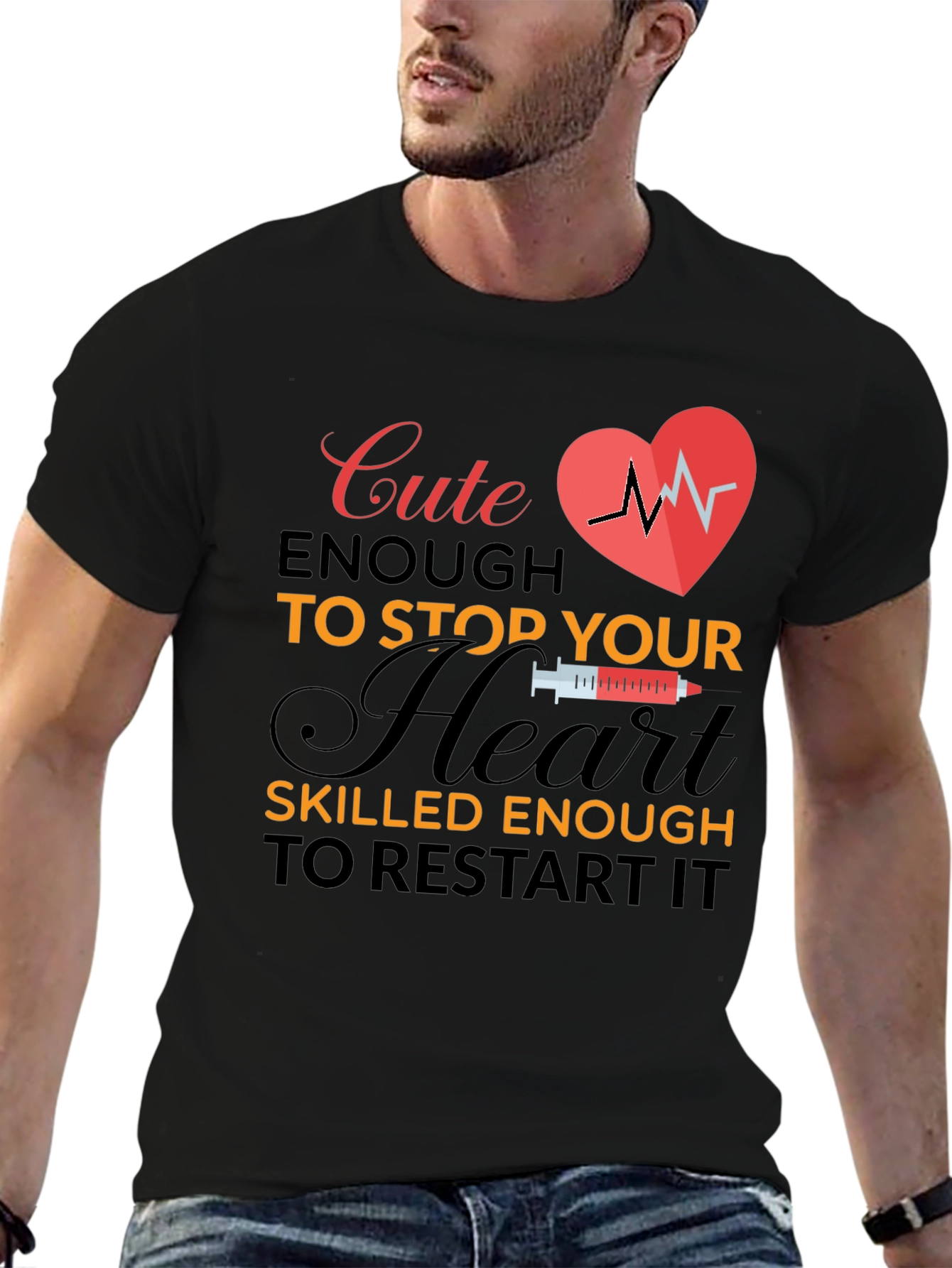 Cute Enough to Stop Your Heart T-Shirt