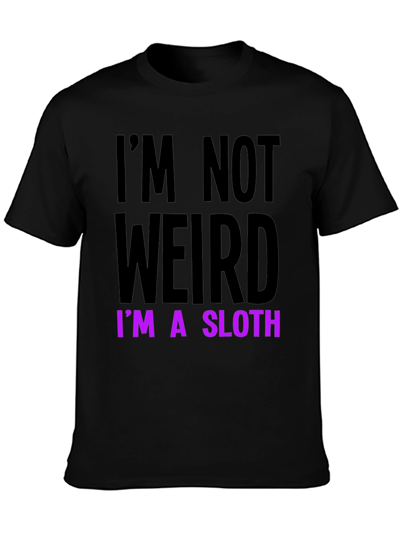 Im Not Weird Im a Sloth T-Shirt