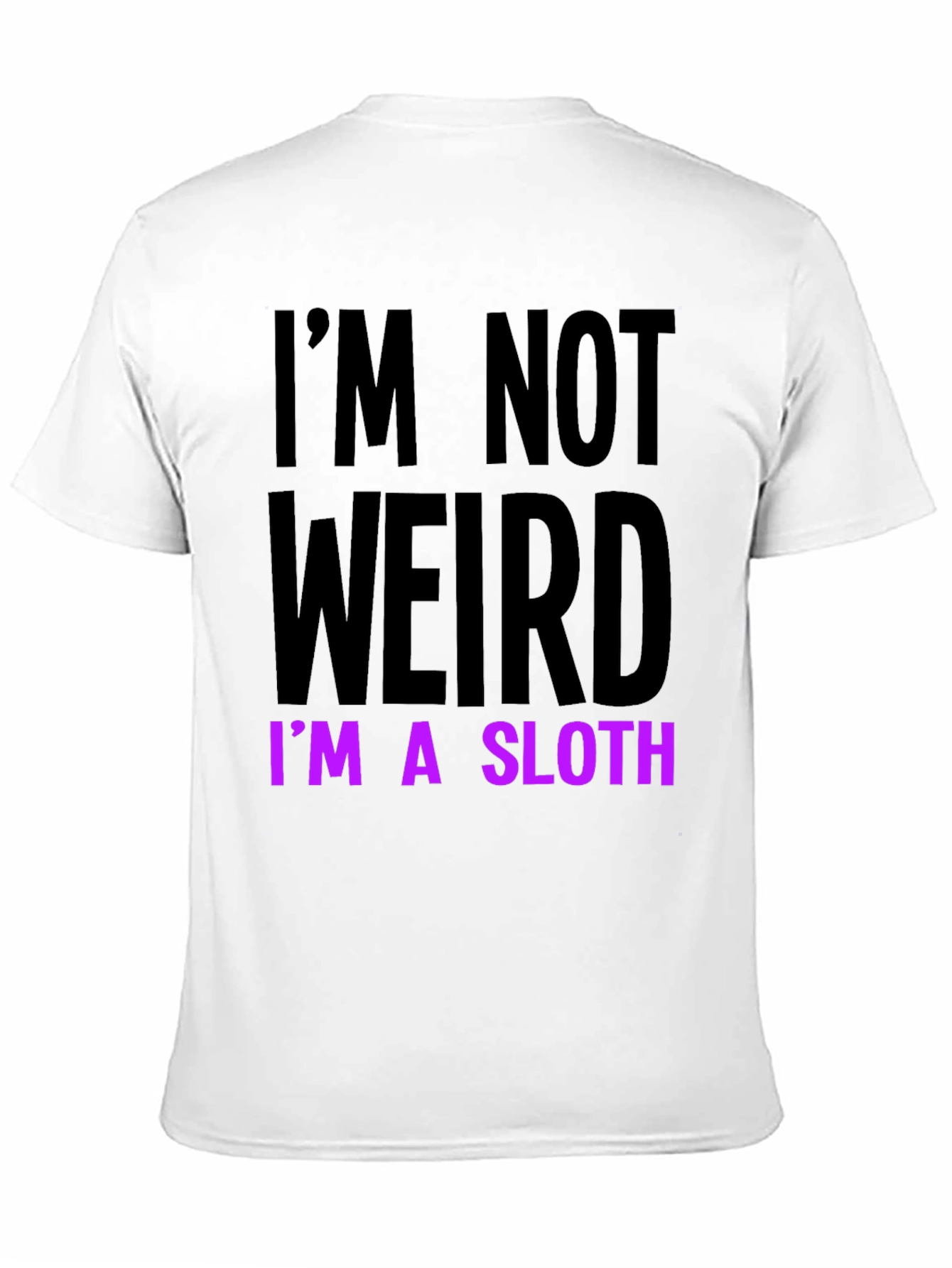 Im Not Weird Im a Sloth T-Shirt