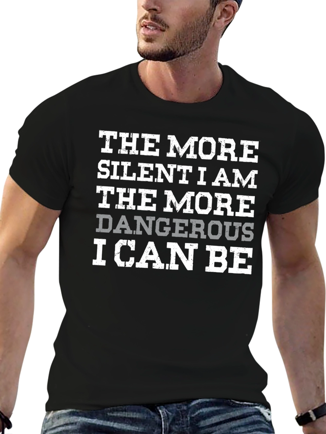 The More Silent I Am Dangerous T-Shirt