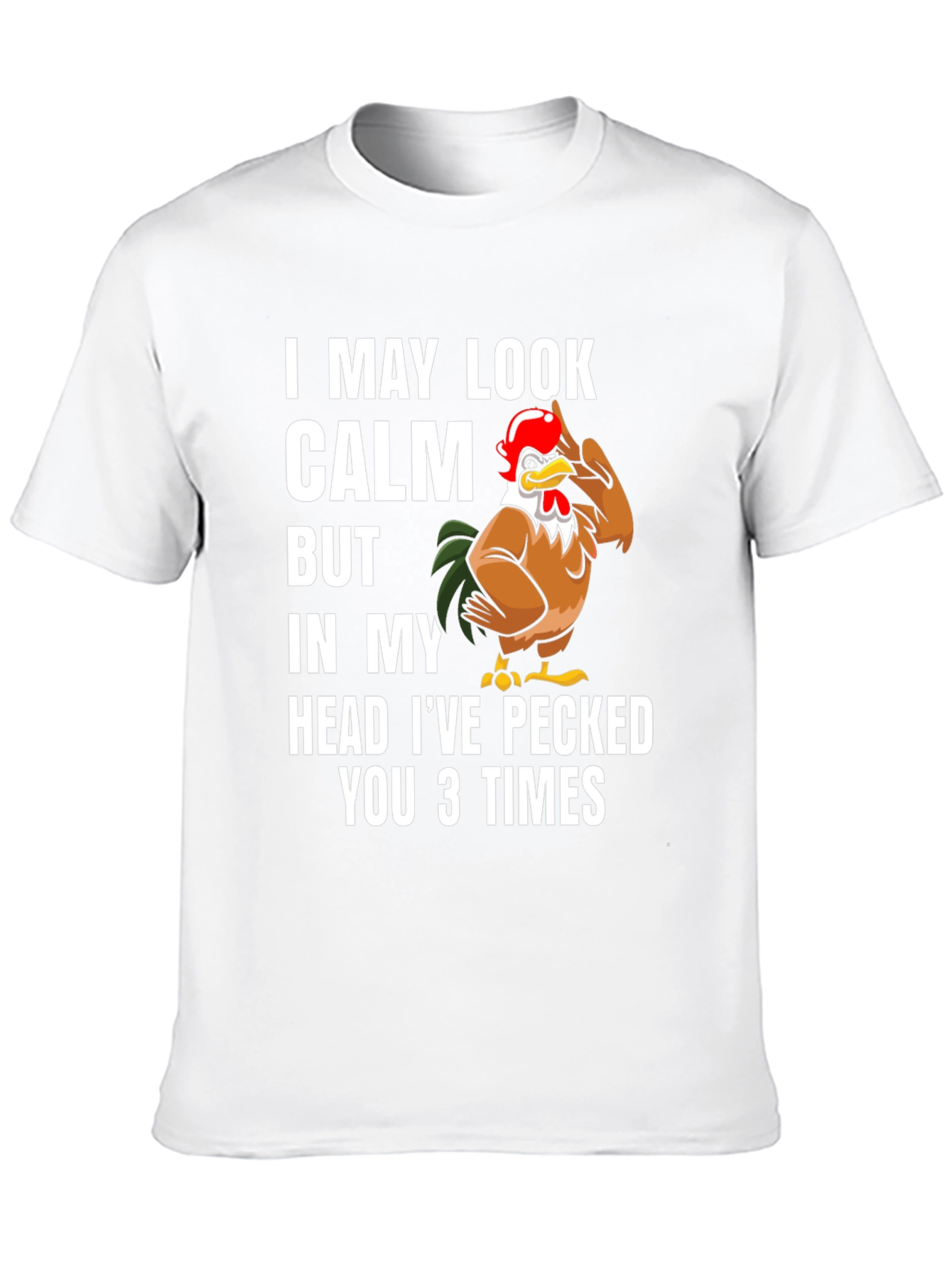 Funny Chicken T-Shirt - I May Look Calm
