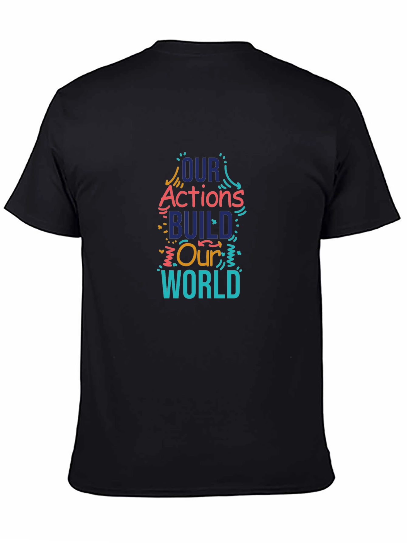 Our Actions Build Our World Graphic Tee
