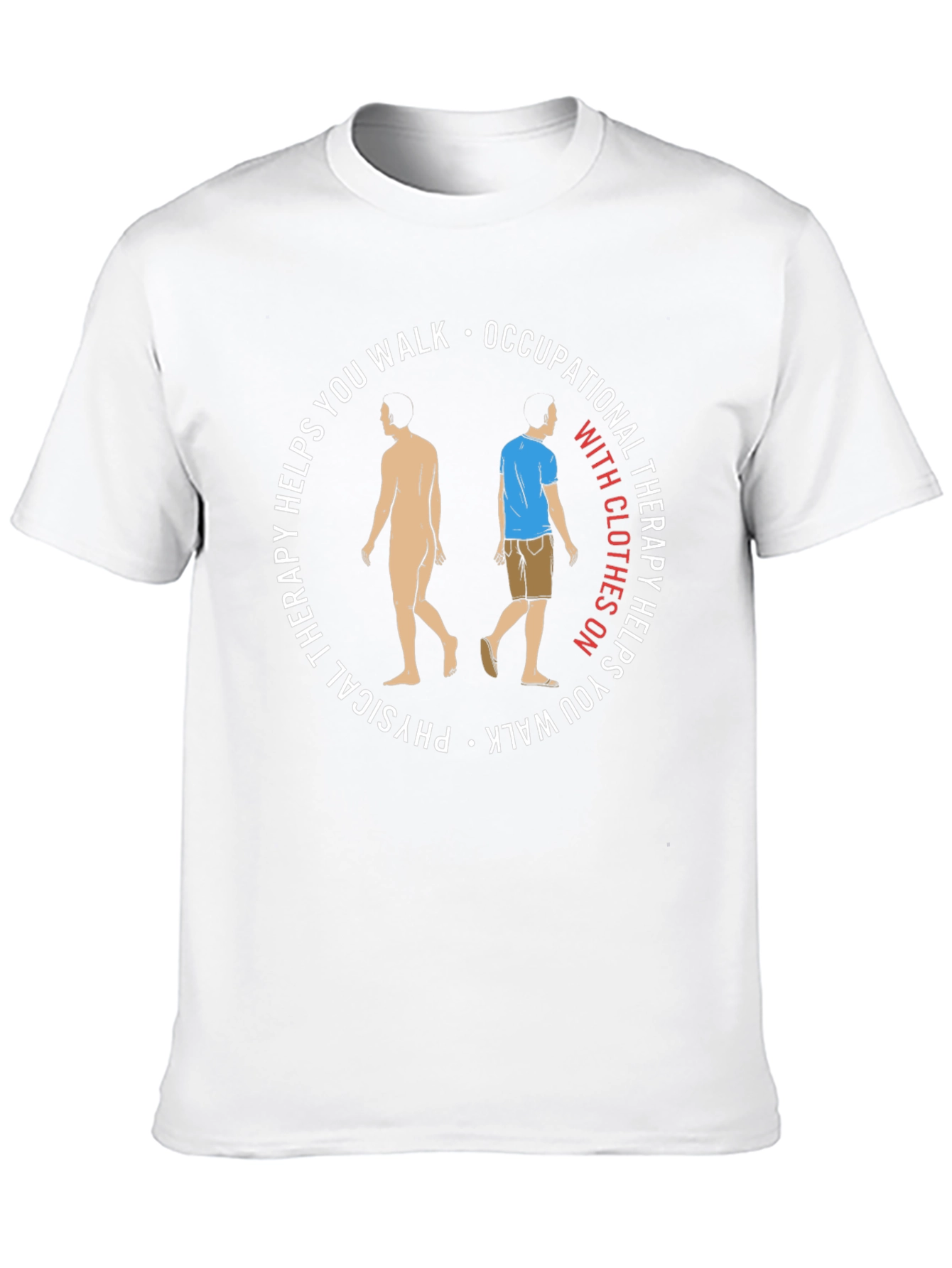 Physical Occupational Therapy Helps You Walk T-Shirt