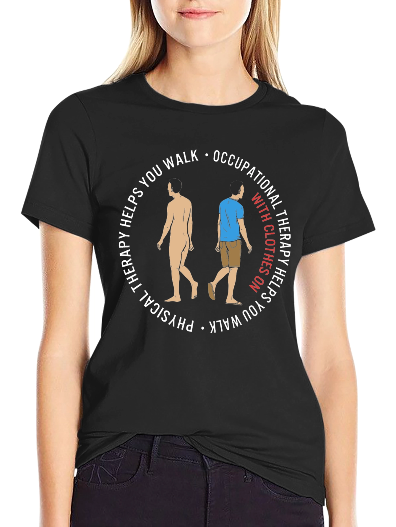 Physical Occupational Therapy Helps You Walk T-Shirt