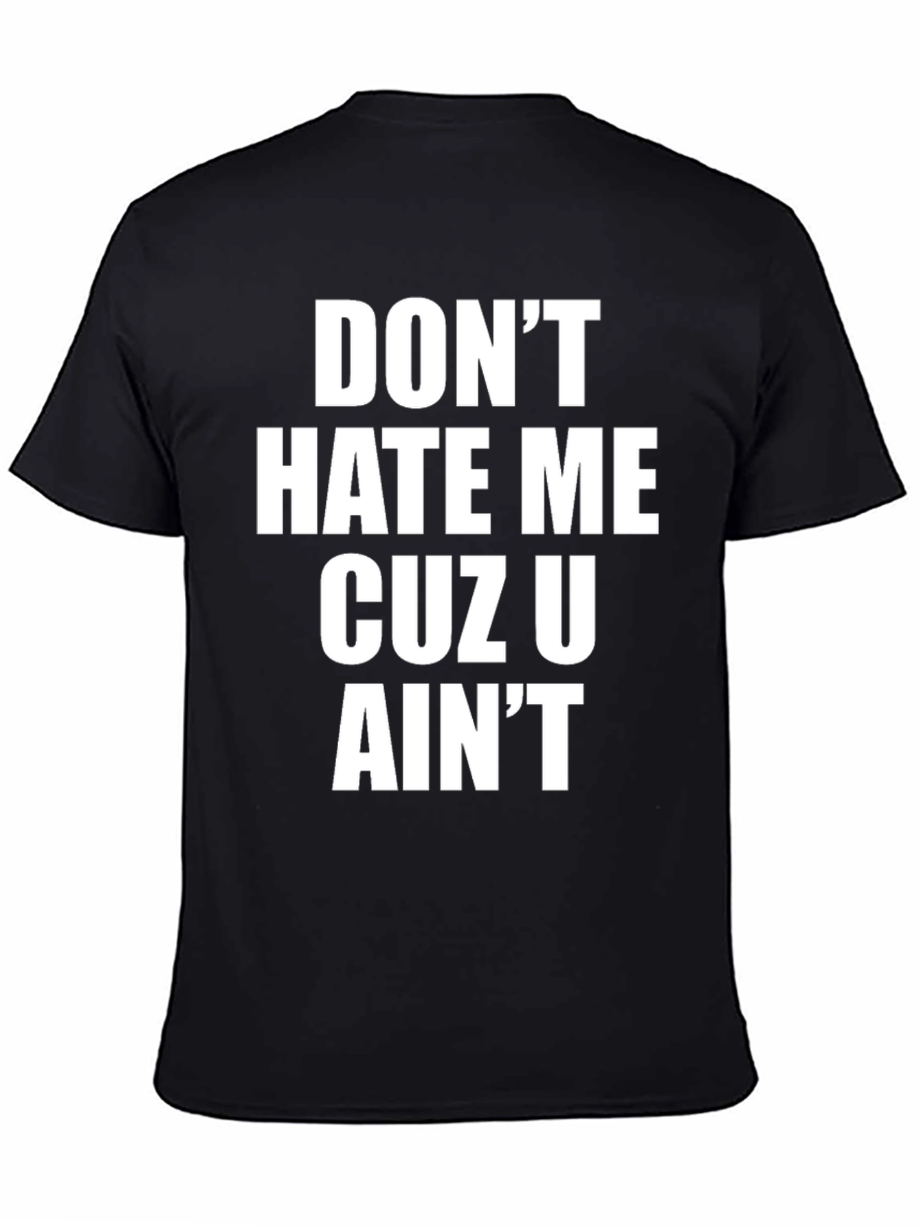 Dont Hate Me Graphic Tee - Bold Statement Shirt