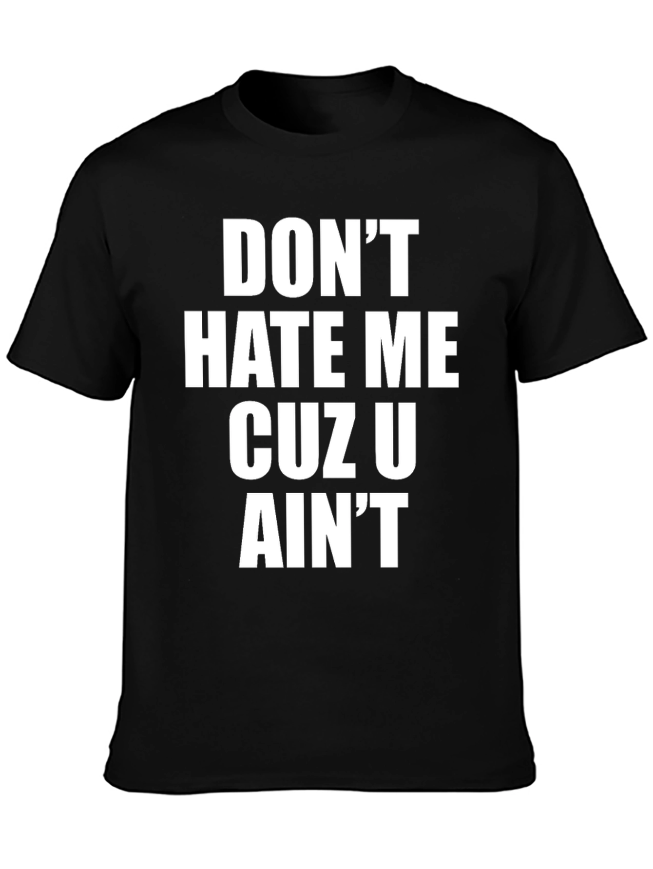 Dont Hate Me Graphic Tee - Bold Statement Shirt