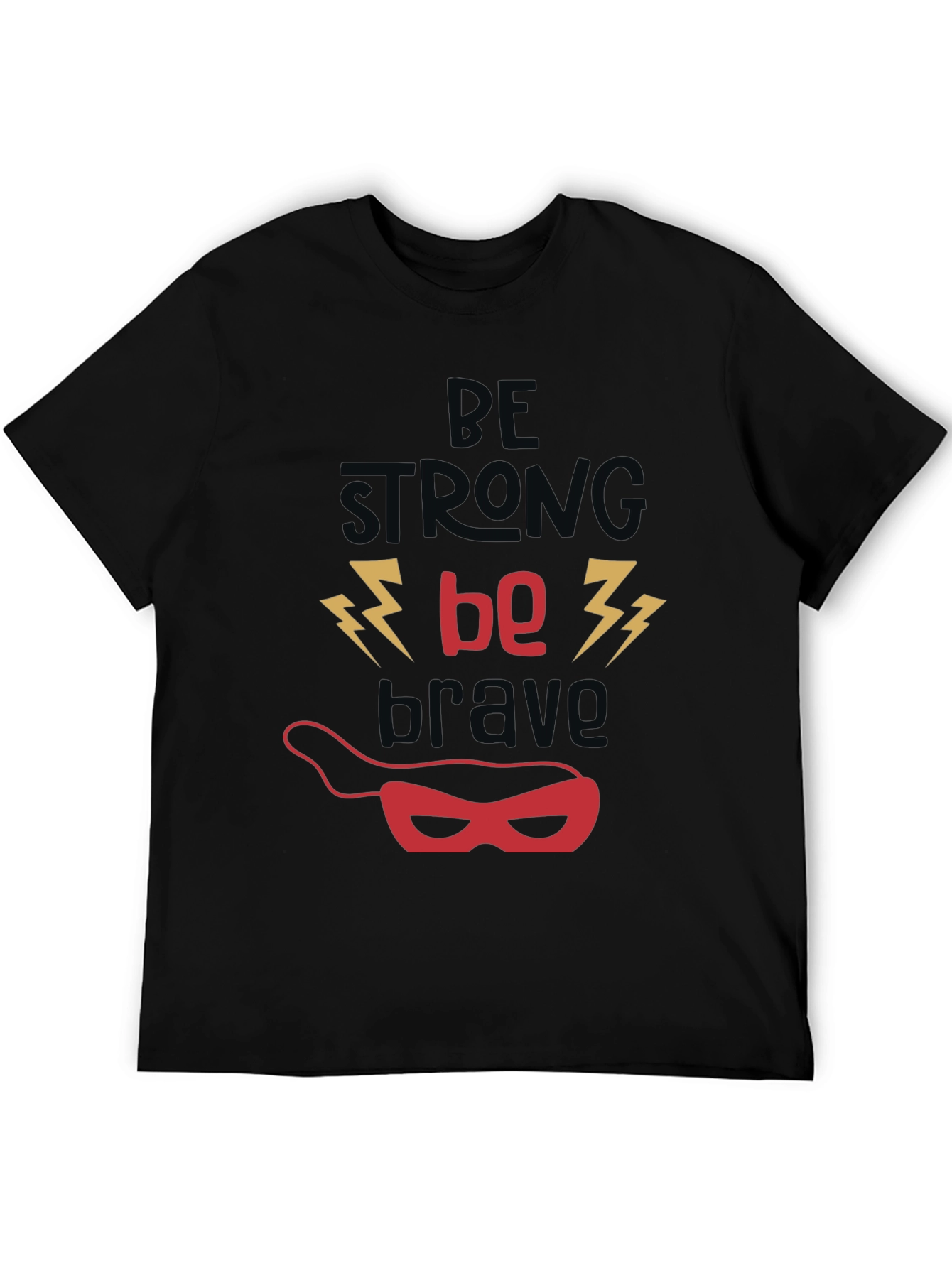 Be Strong Be Brave T-Shirt