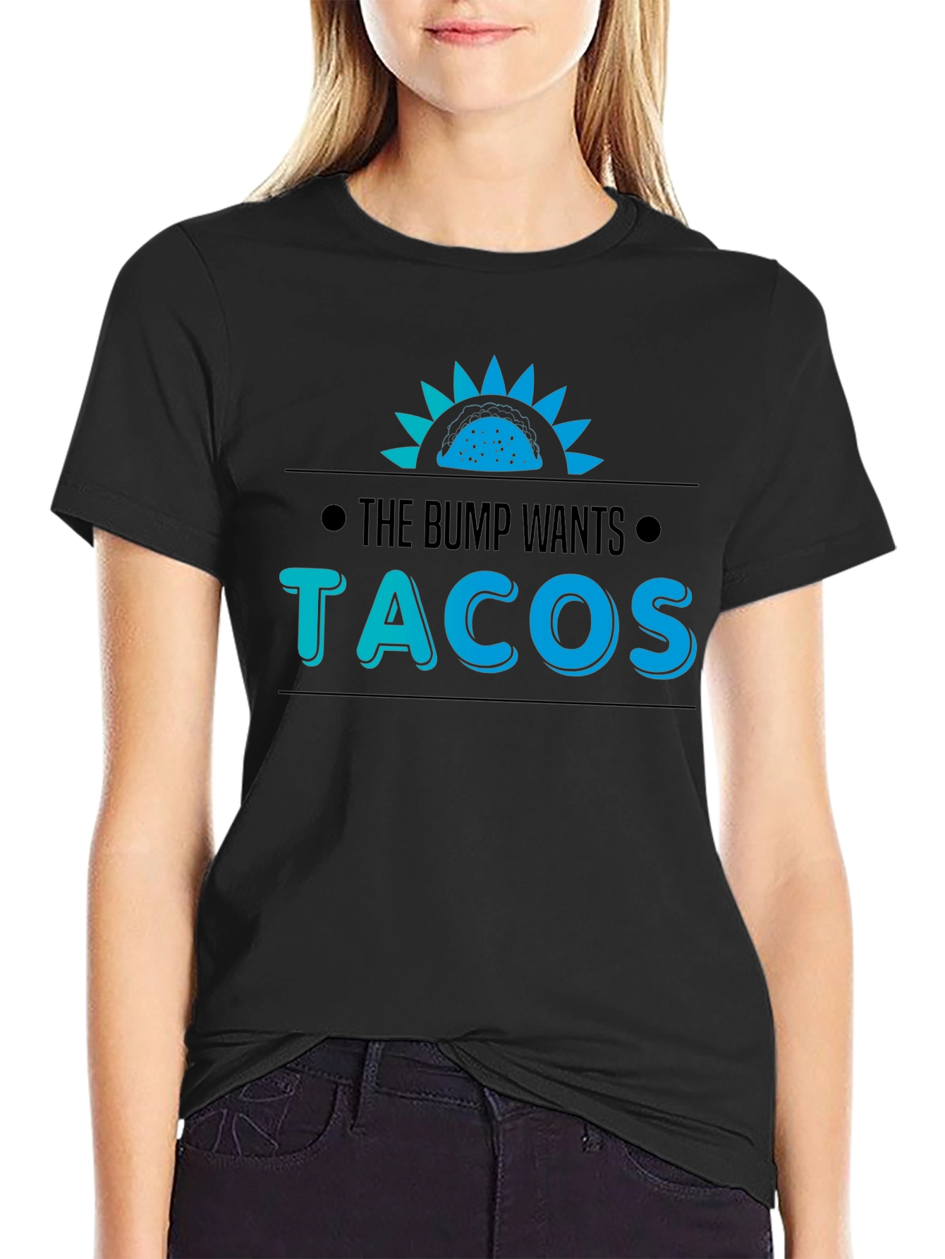 The Bump Wants Tacos T-Shirt