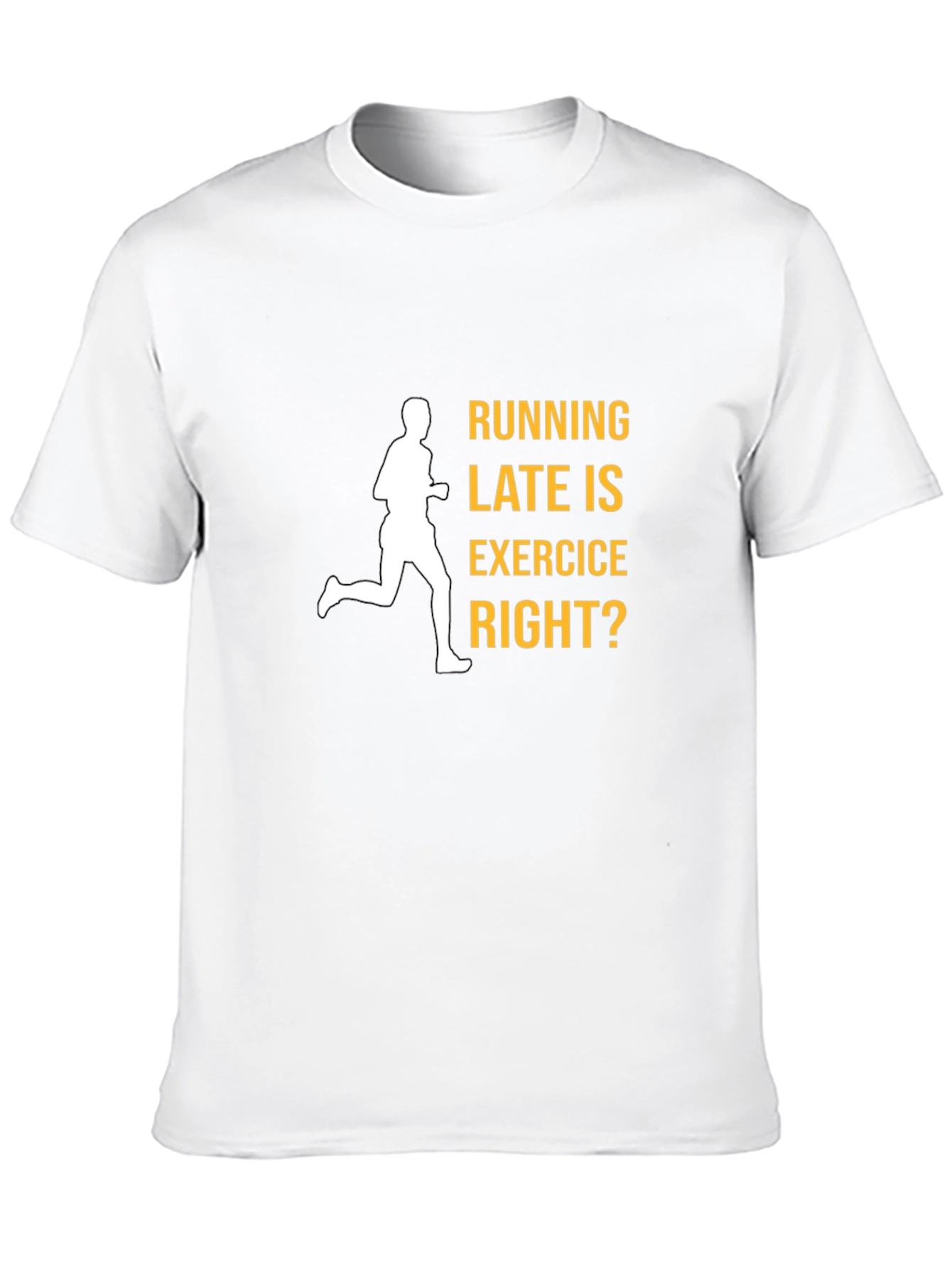 Funny Running Late Exercise T-Shirt
