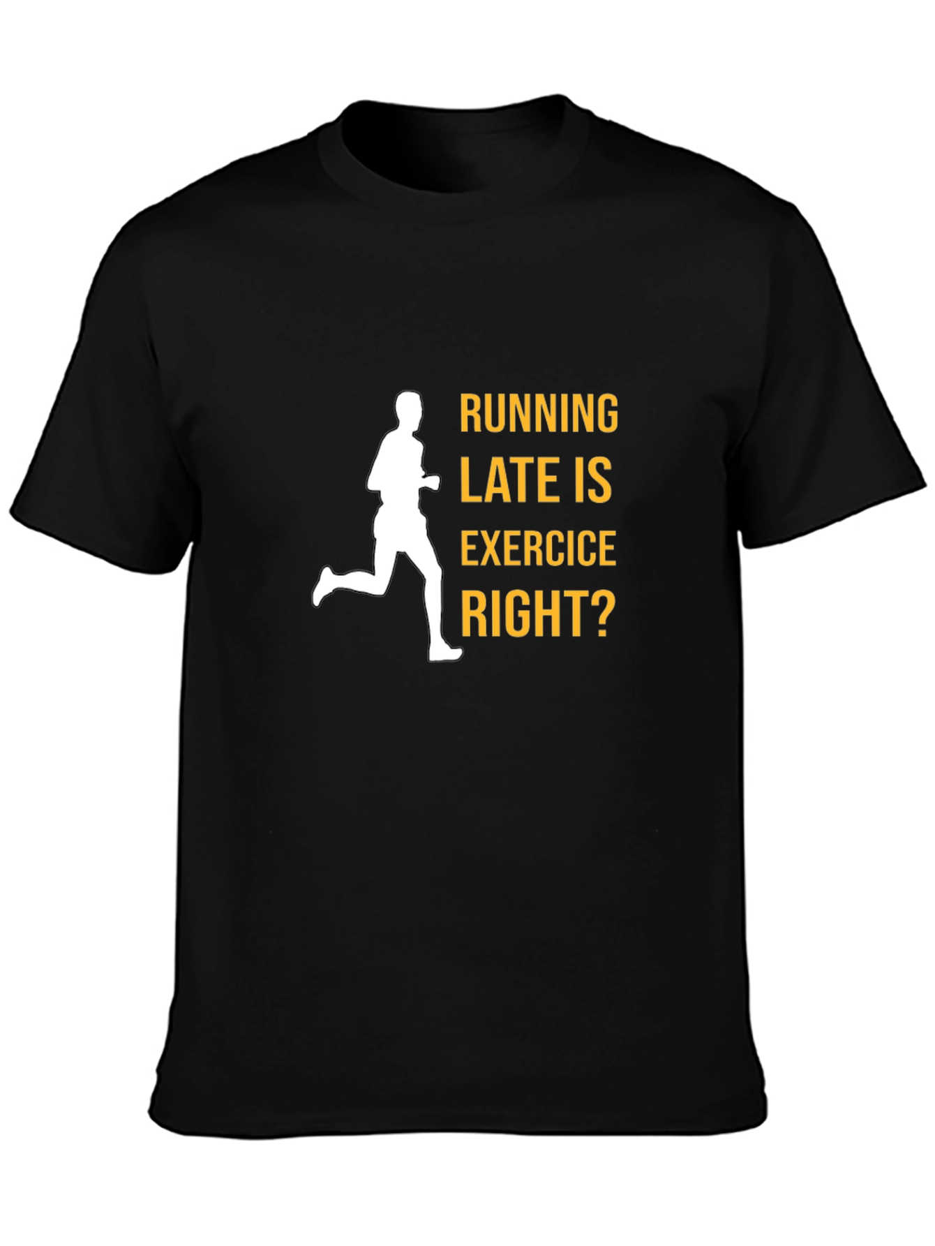 Funny Running Late Exercise T-Shirt