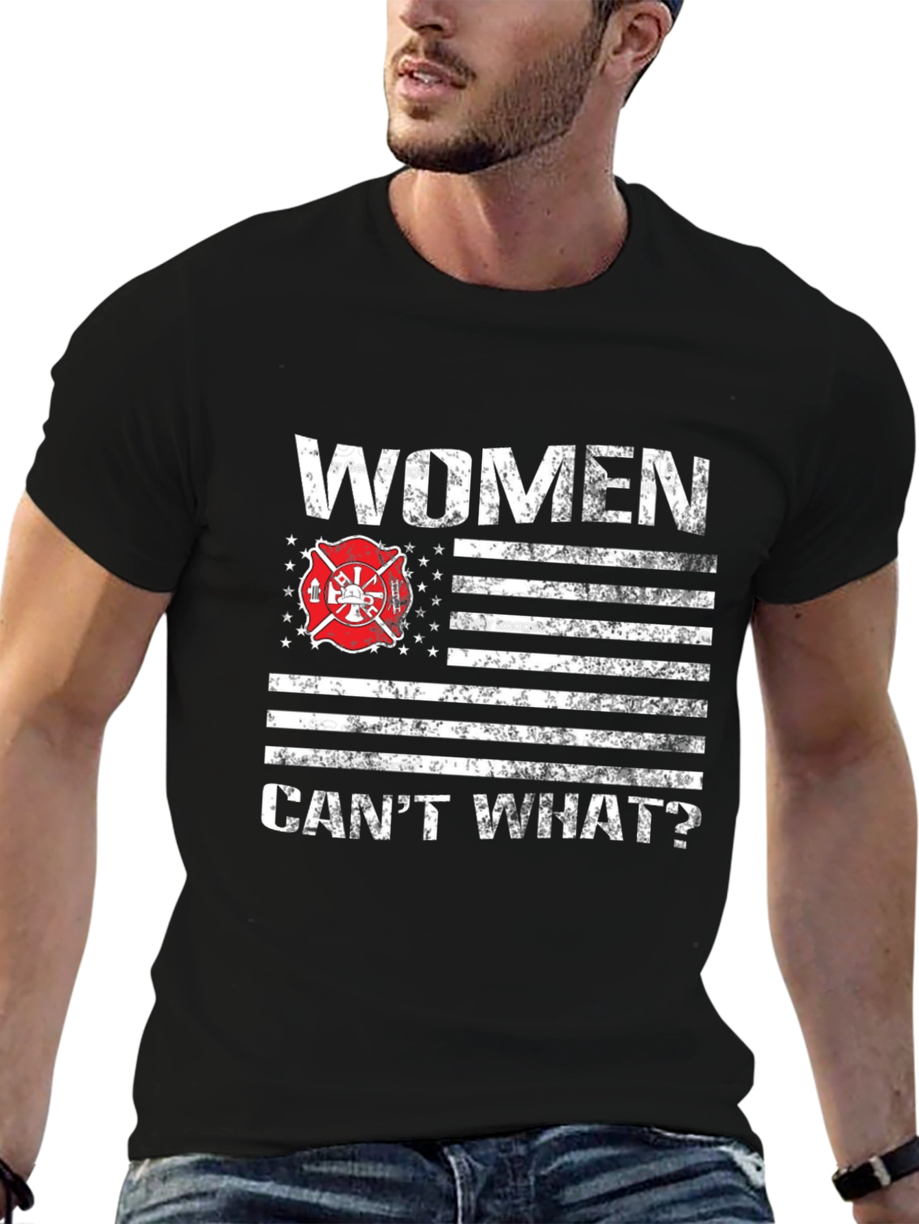 Women Cant What? Firefighter T-Shirt