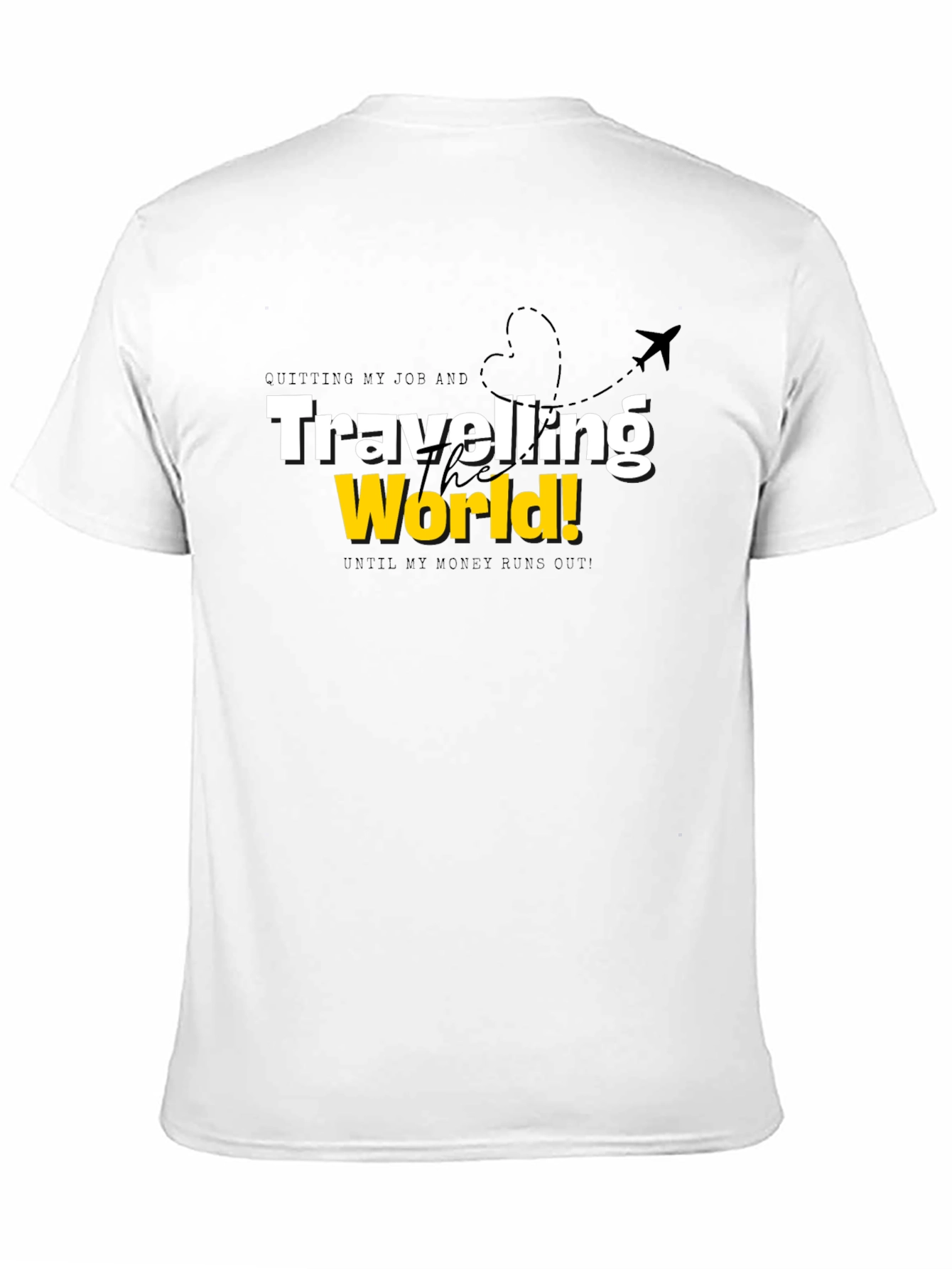 Quitting My Job Traveling the World Black T-Shirt