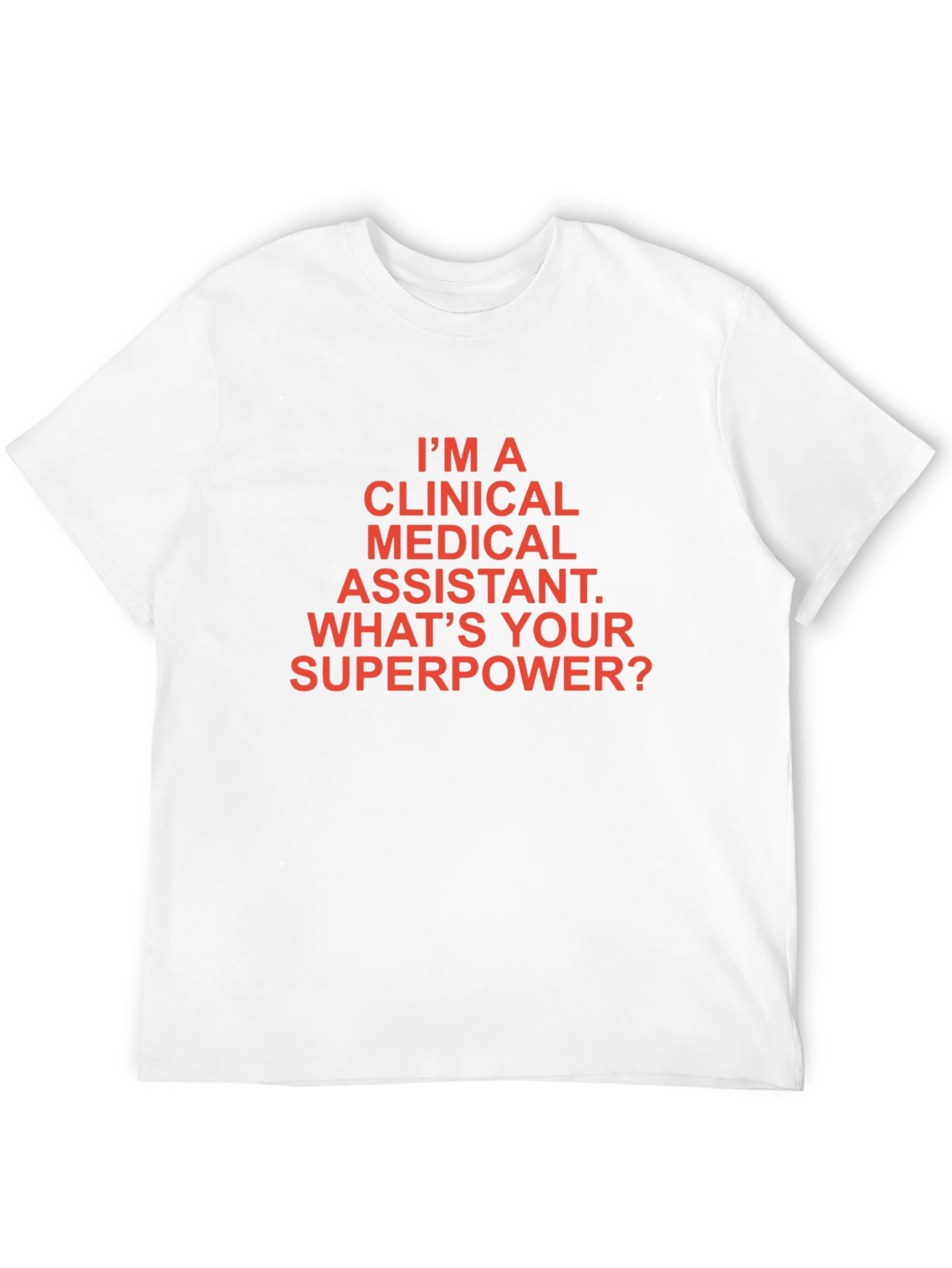 Clinical Medical Assistant Superpower T-Shirt
