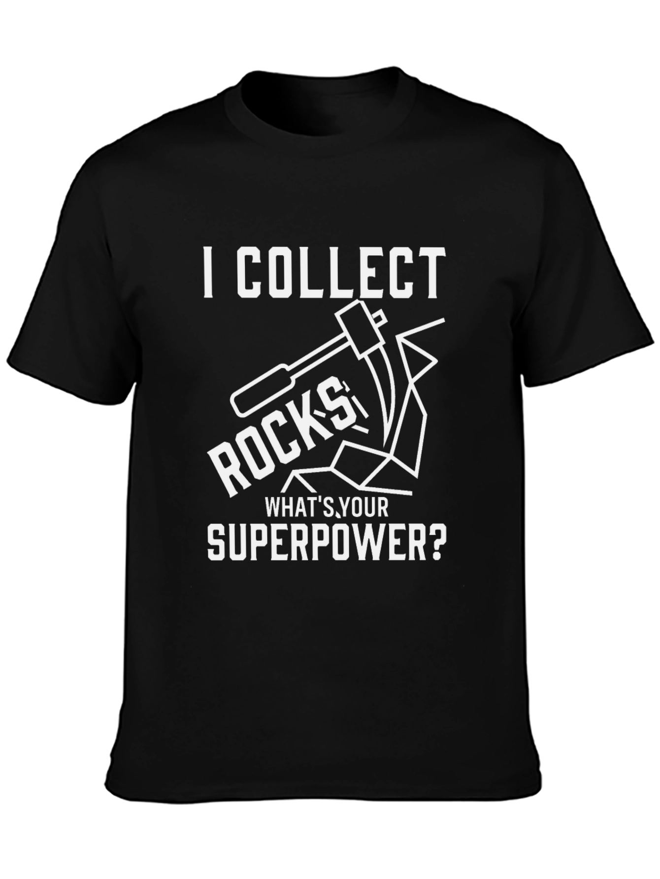 I Collect Rocks T-Shirt - Geologist Superpower Tee