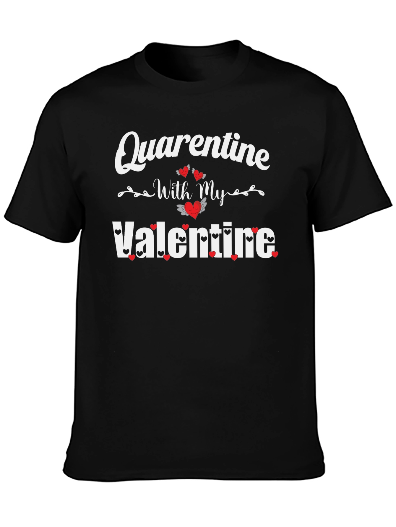 Quarantine With My Valentine Black T-Shirt