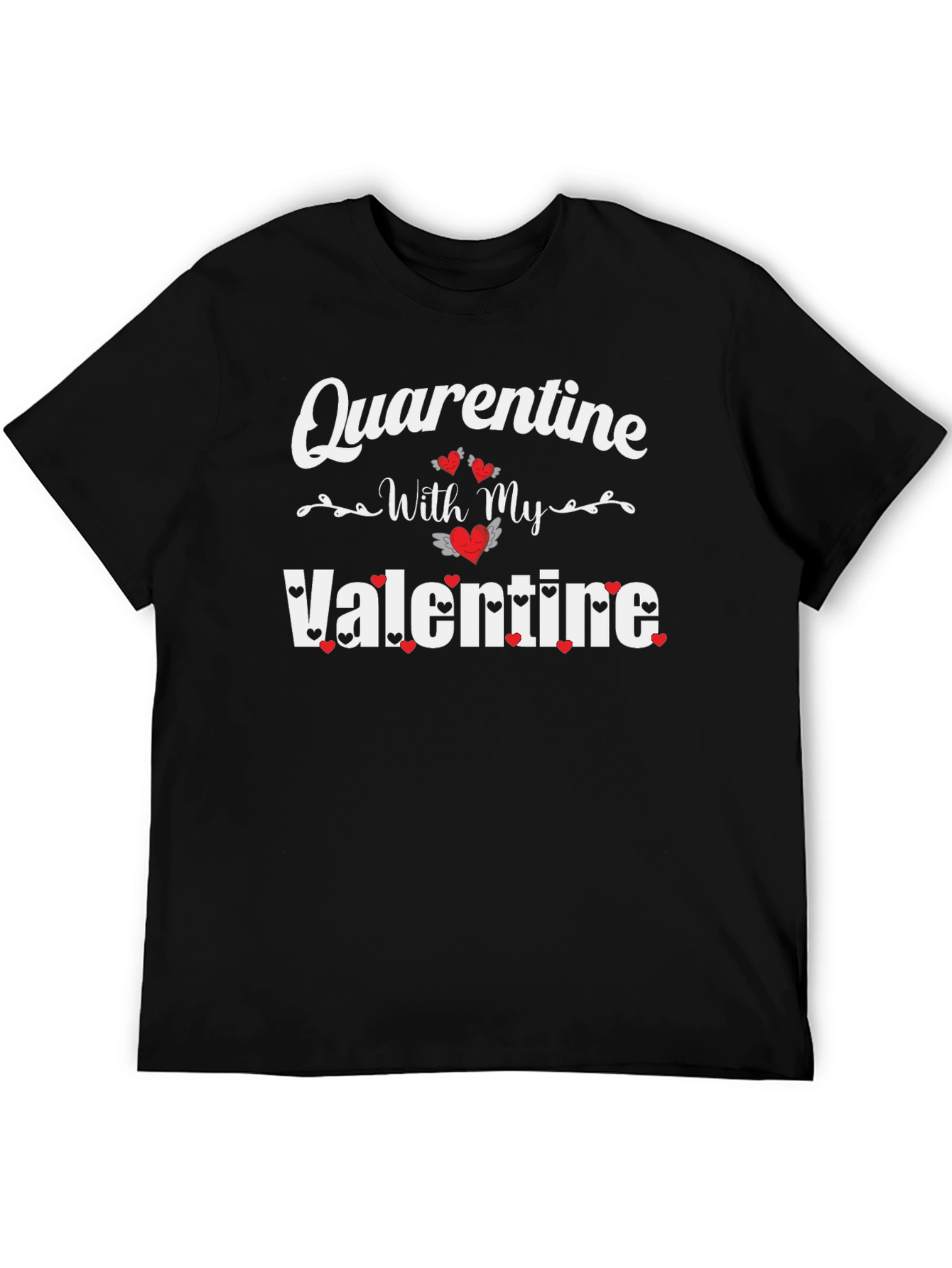 Quarantine With My Valentine Black T-Shirt