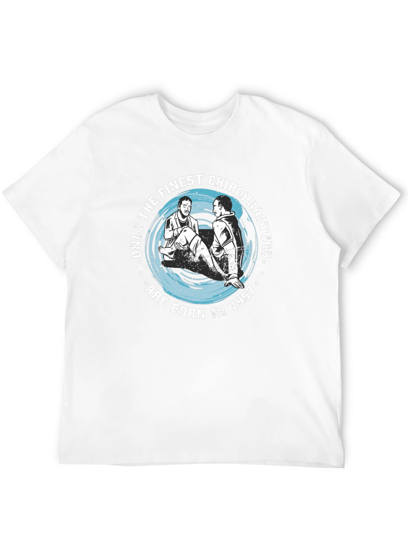 Finest Chiropractors Born in 1957 T-Shirt