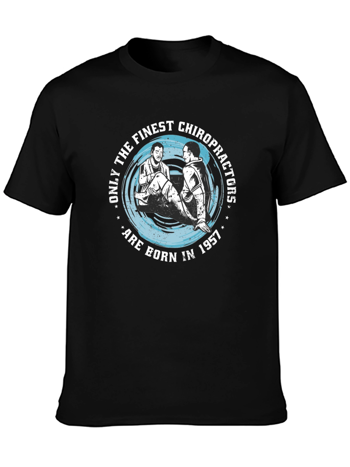 Finest Chiropractors Born in 1957 T-Shirt