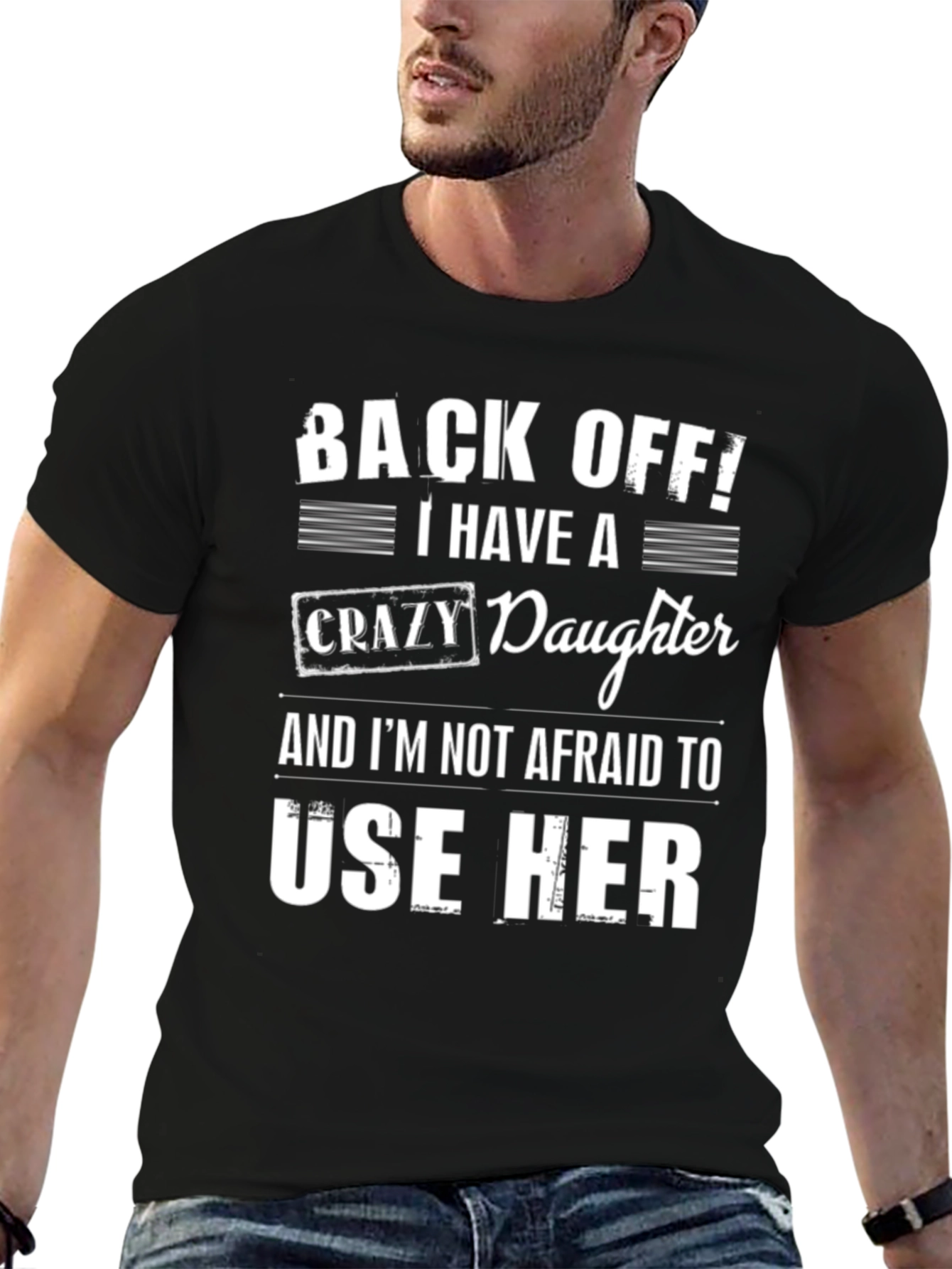 Back Off! Crazy Daughter T-Shirt