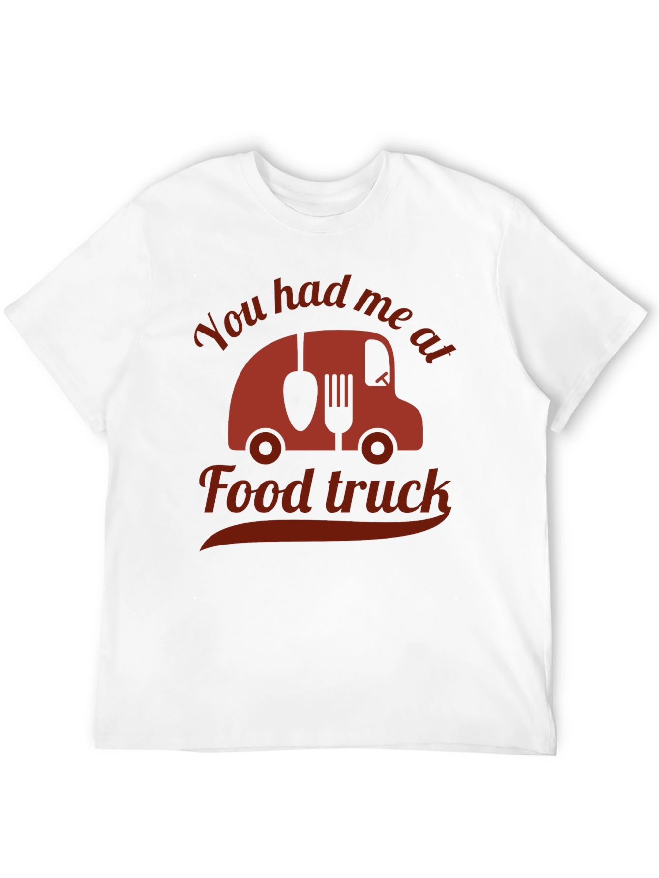 Funny Food Truck T-Shirt - You Had Me At
