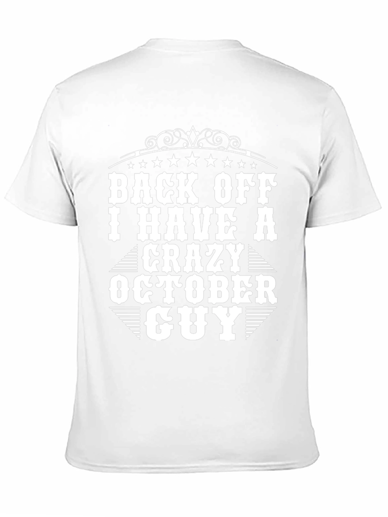 Back Off Crazy October Guy T-Shirt