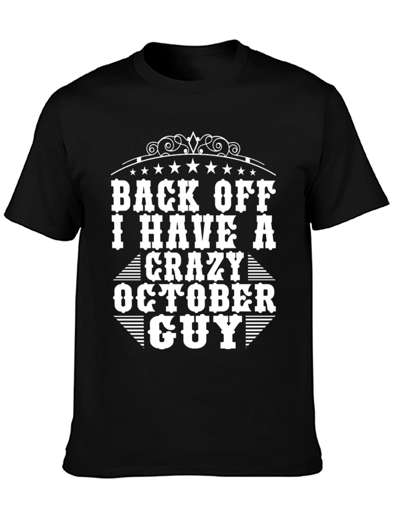 Back Off Crazy October Guy T-Shirt