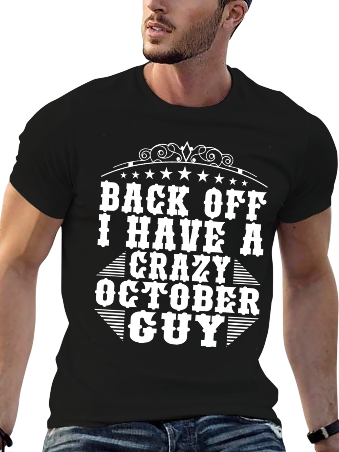 Back Off Crazy October Guy T-Shirt