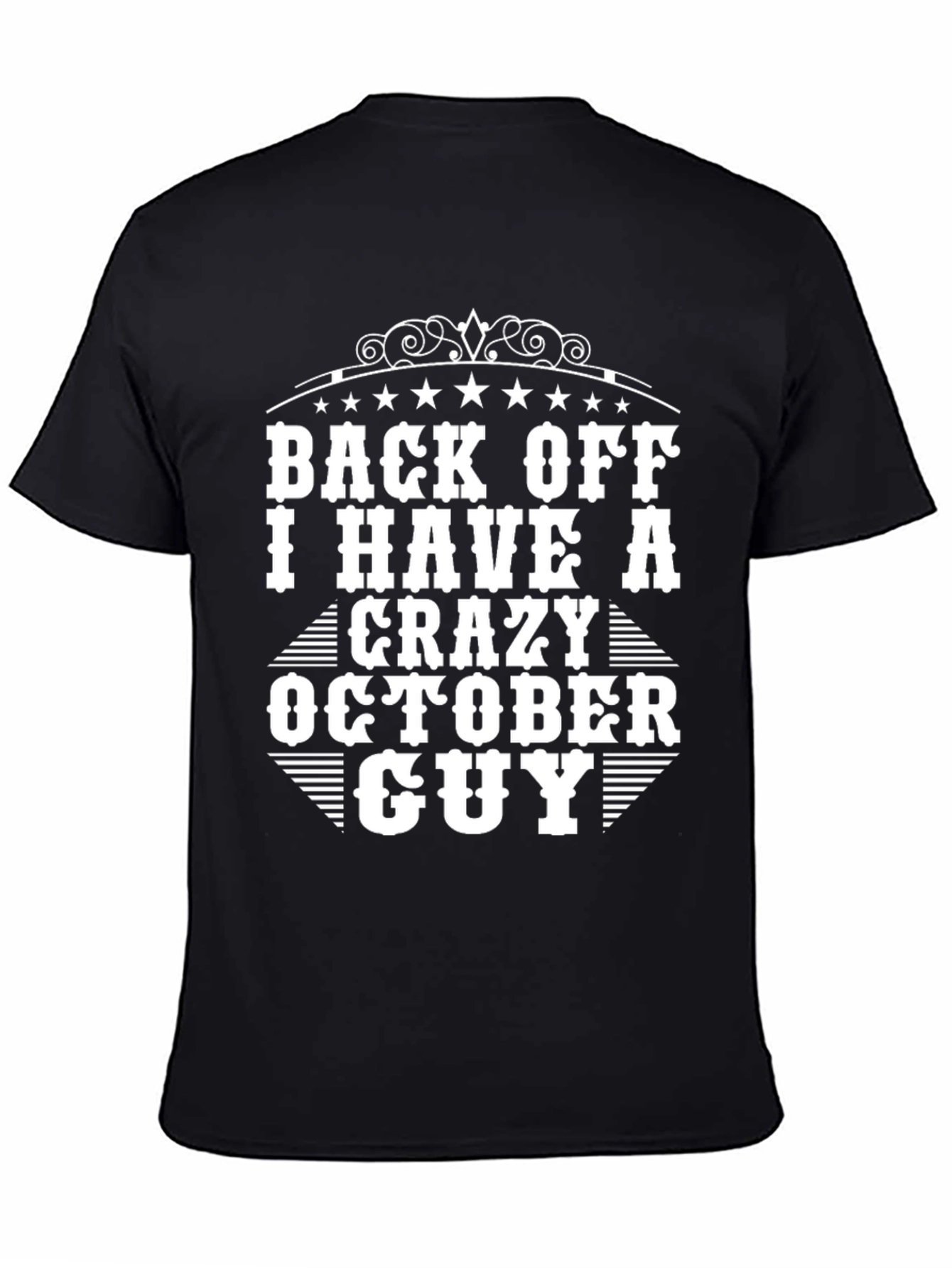 Back Off Crazy October Guy T-Shirt