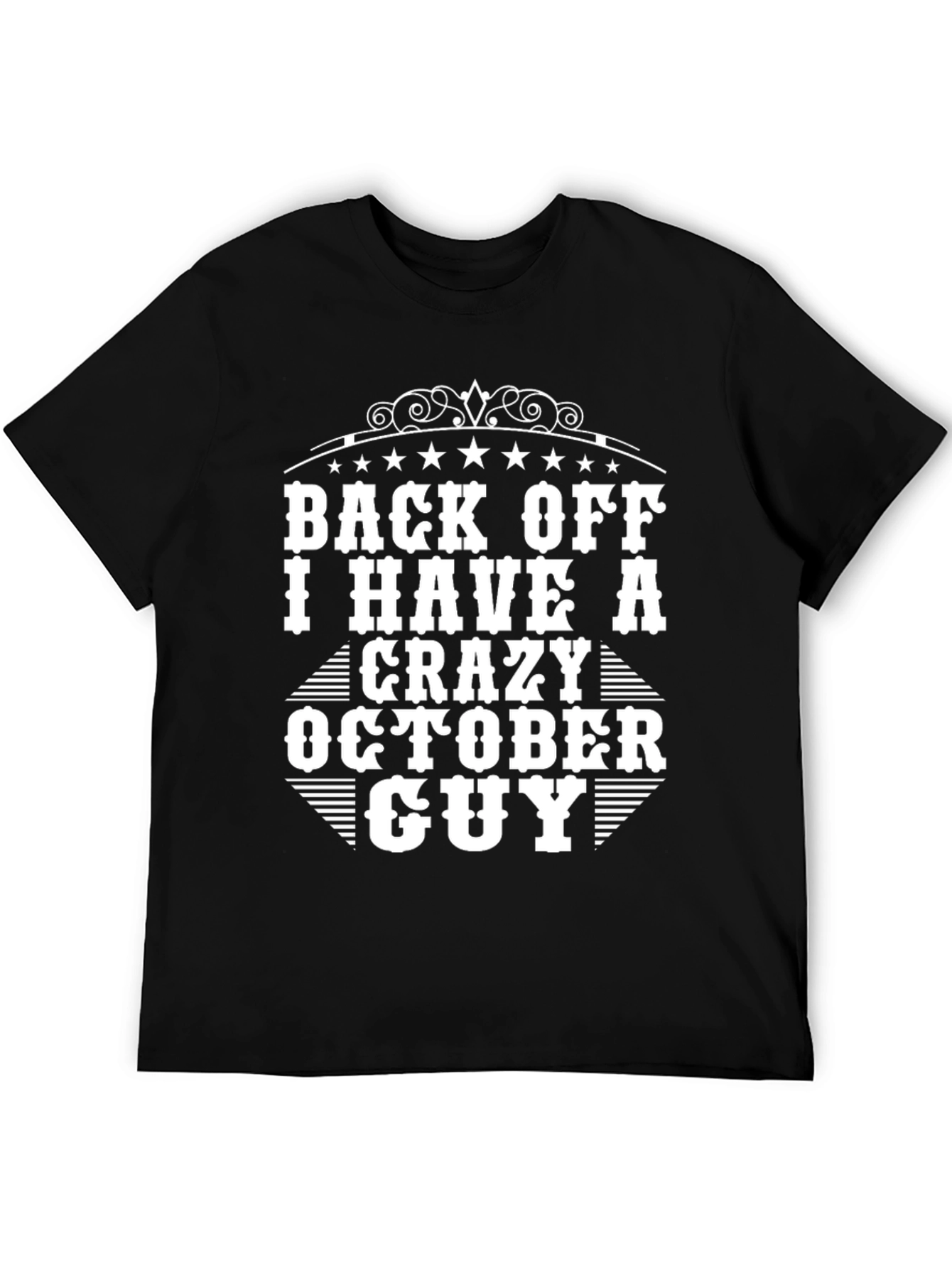 Back Off Crazy October Guy T-Shirt