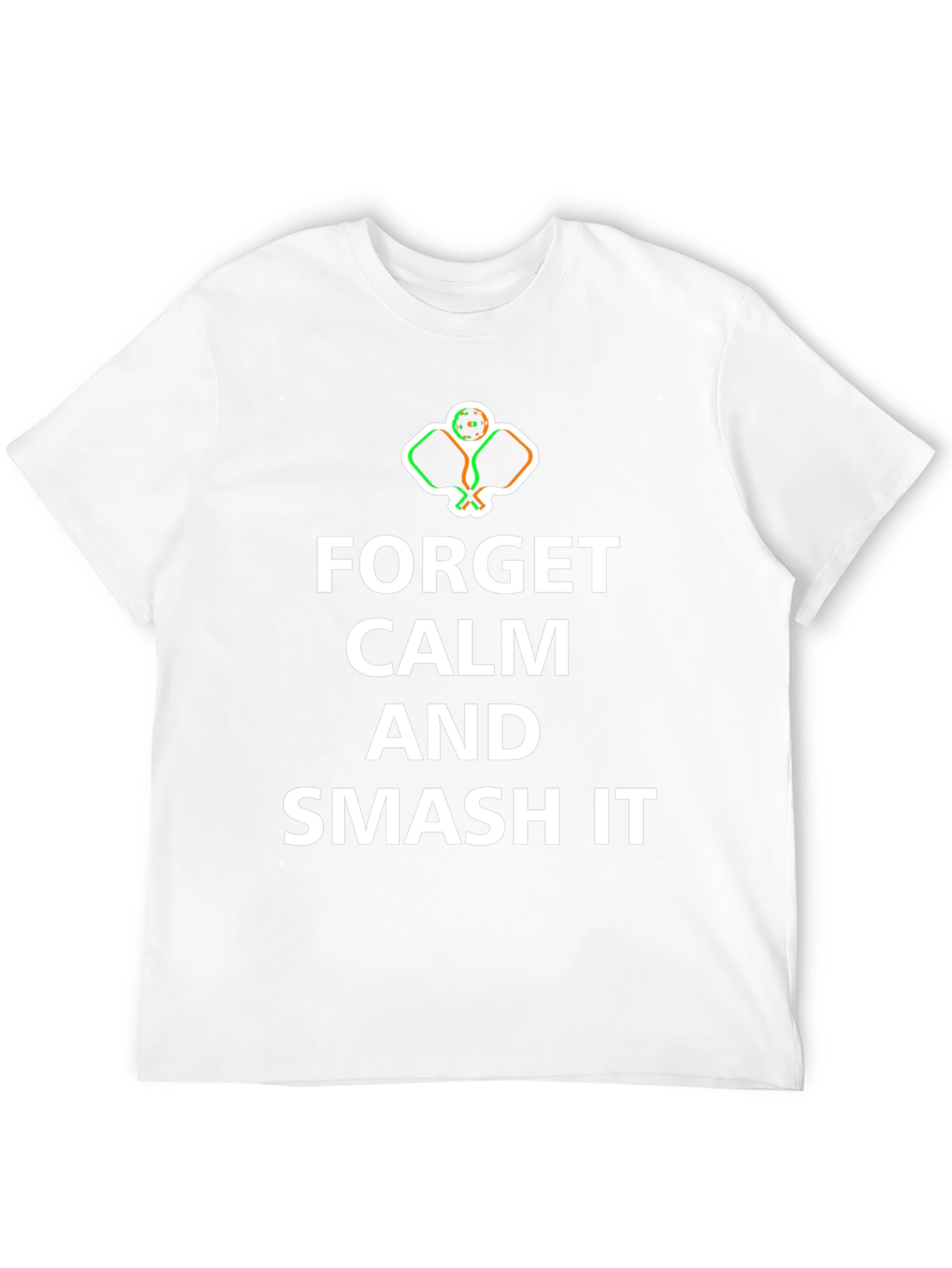 Forget Calm Smash It Pickleball T-Shirt