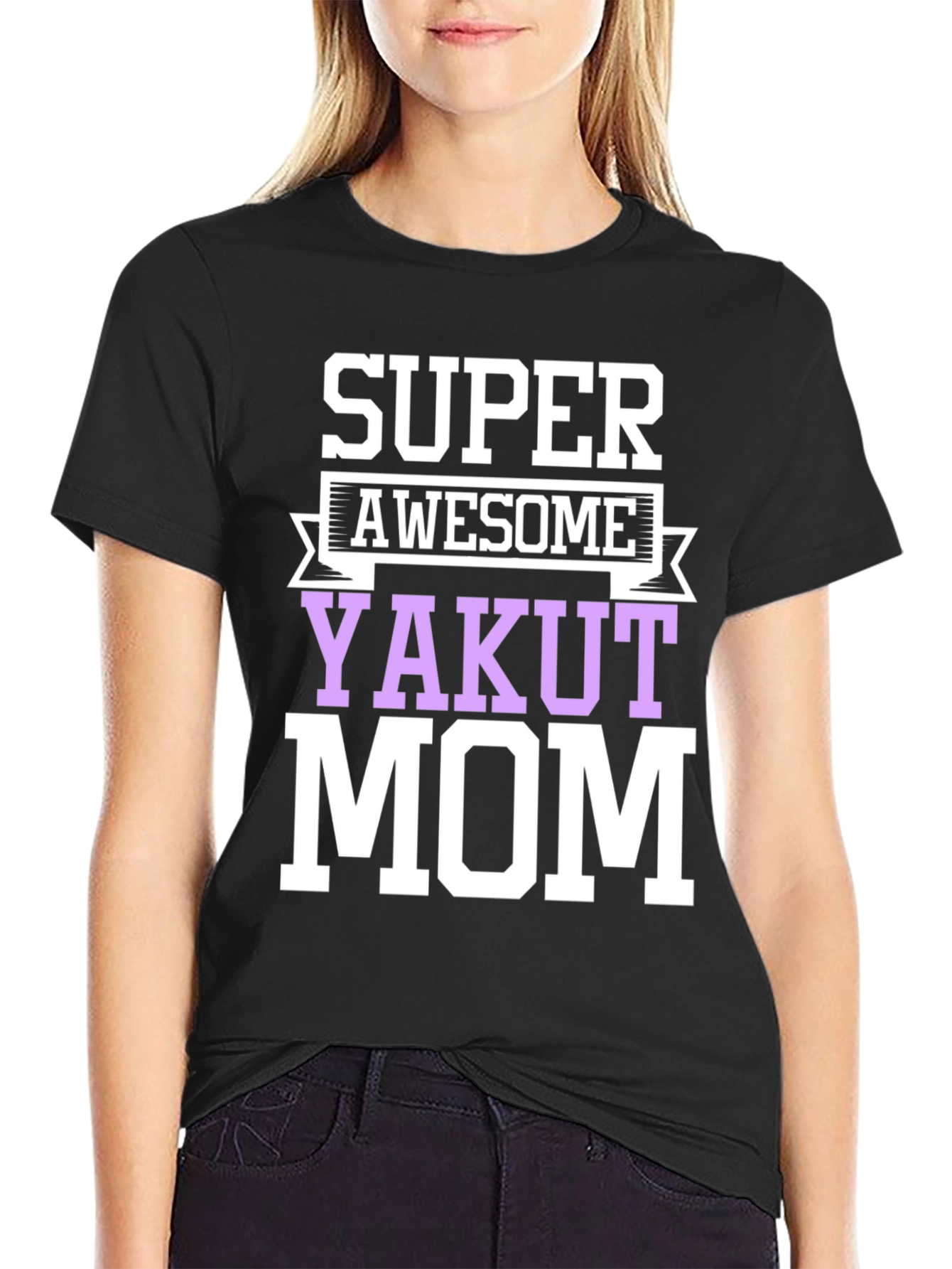 Super Awesome Yakut Mom T-Shirt