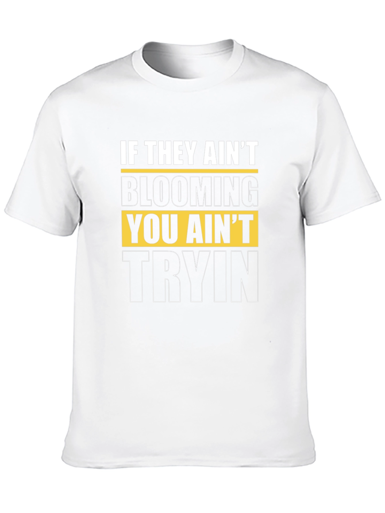 If They Aint Blooming Graphic Tee