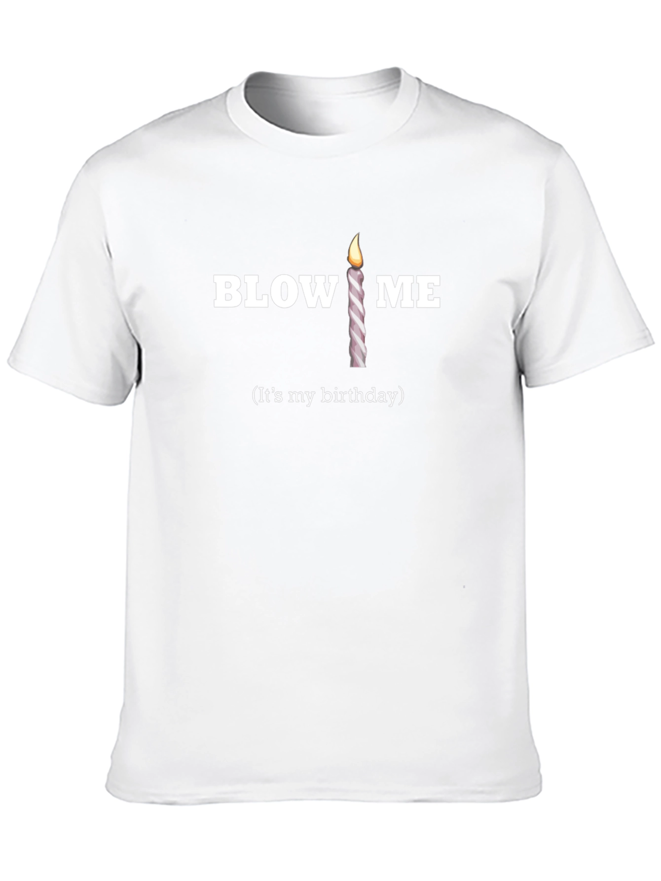 Funny Birthday Candle T-Shirt - Blow Me