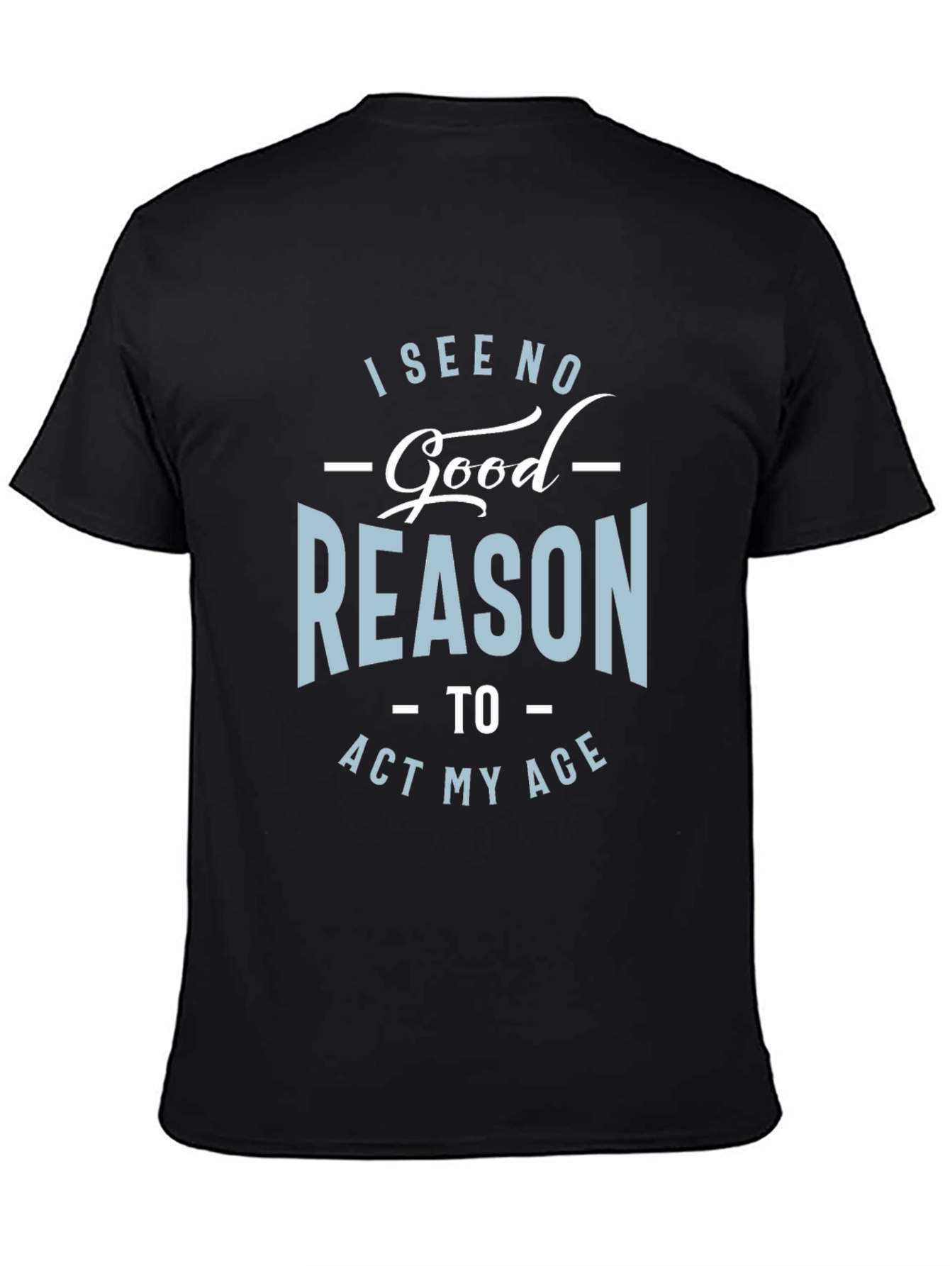 Funny Act My Age Graphic Tee