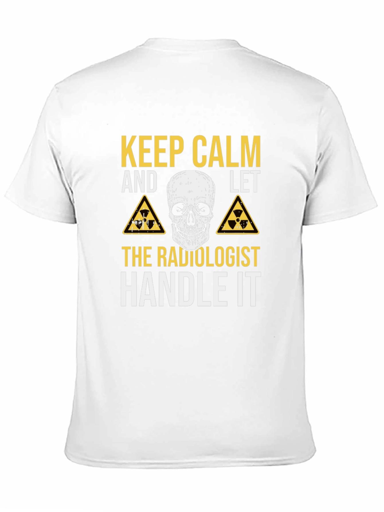 Radiologist T-Shirt - Keep Calm & Handle It
