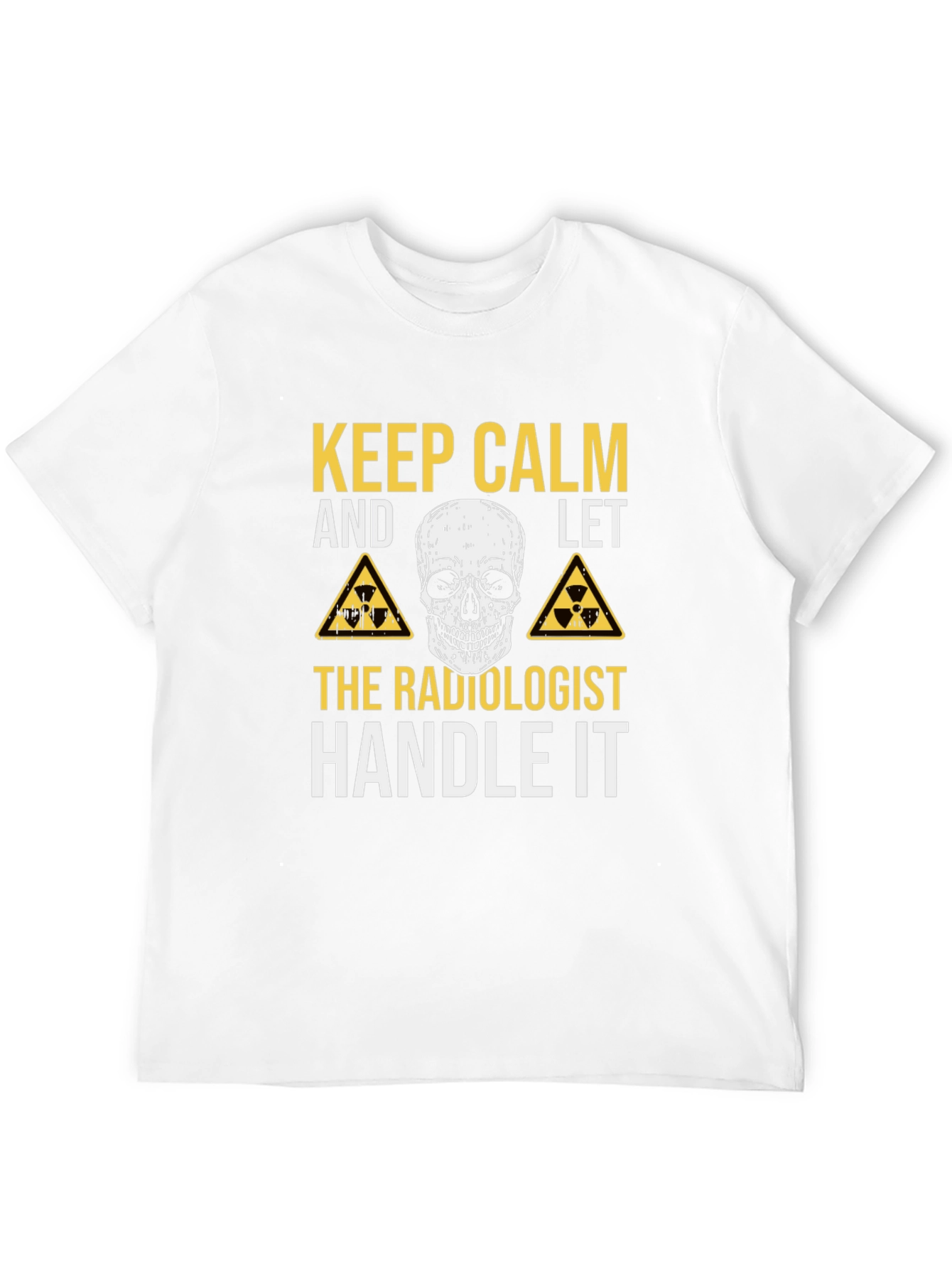 Radiologist T-Shirt - Keep Calm & Handle It
