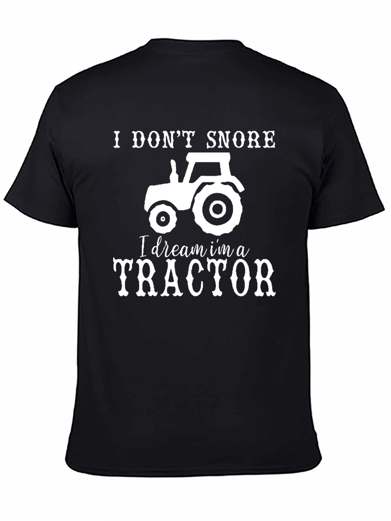 I Dream Im a Tractor Funny Novelty T-Shirt