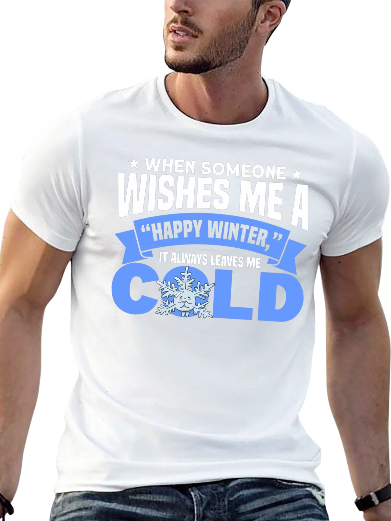 Funny Winter T-Shirt: When Someone Wishes Me a Cold