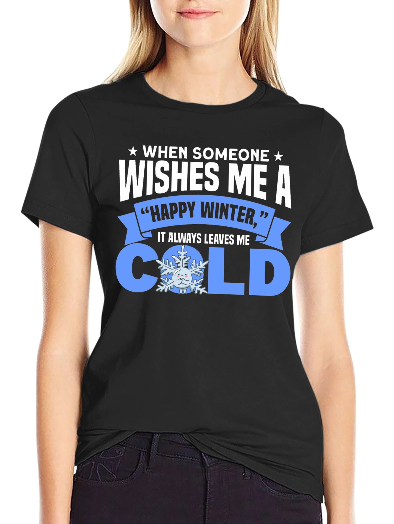 Funny Winter T-Shirt: When Someone Wishes Me a Cold