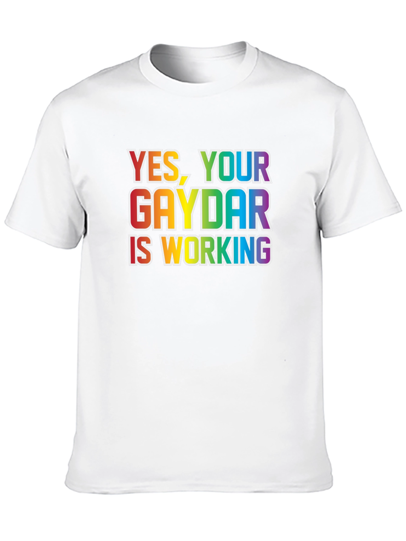 Yes Your Gaydar is Working T-Shirt