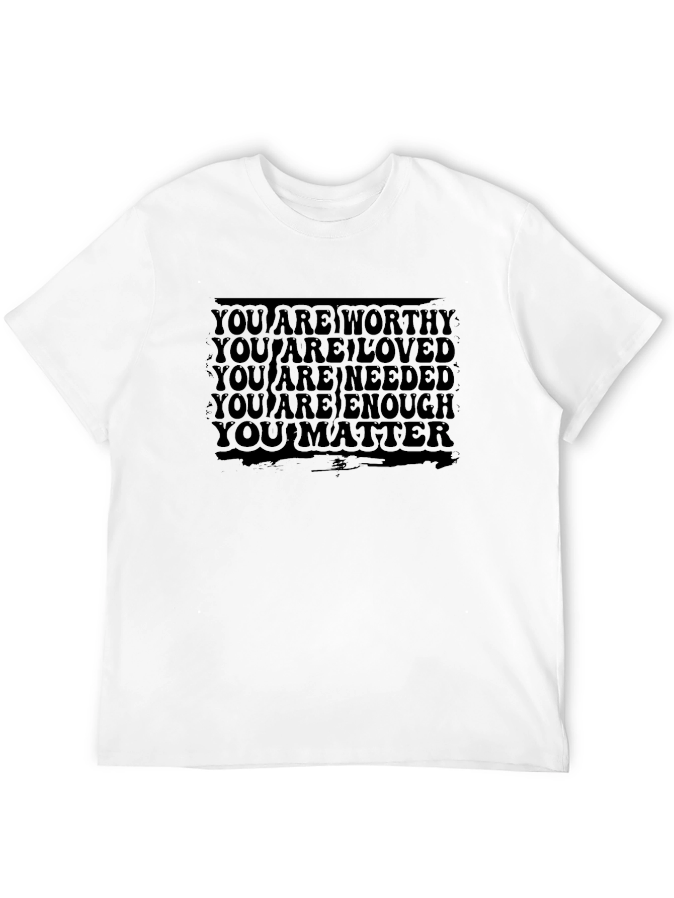 Affirmation T-Shirt: You Are Worthy Loved Enough