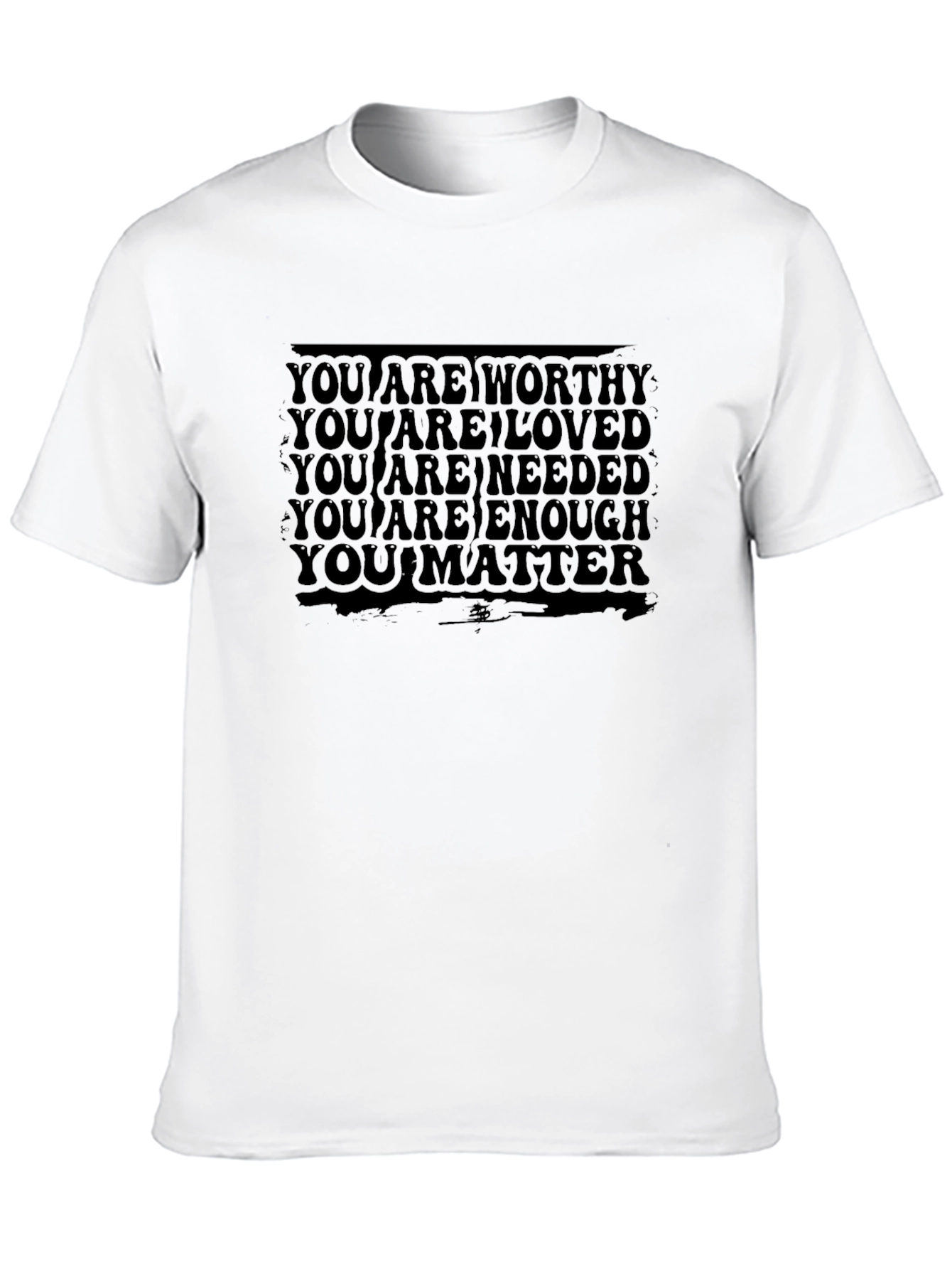 Affirmation T-Shirt: You Are Worthy Loved Enough