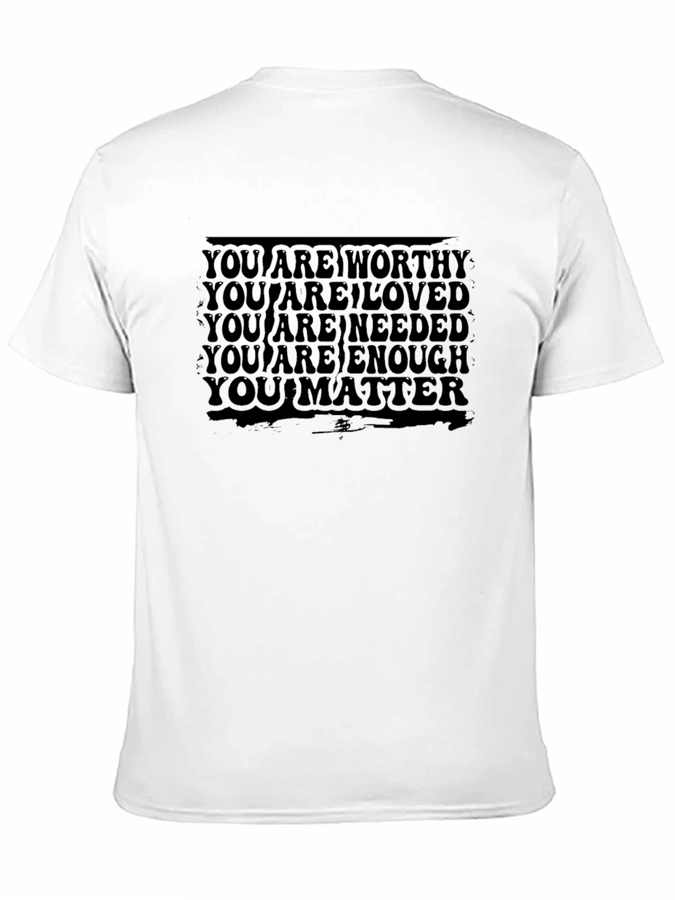 Affirmation T-Shirt: You Are Worthy Loved Enough