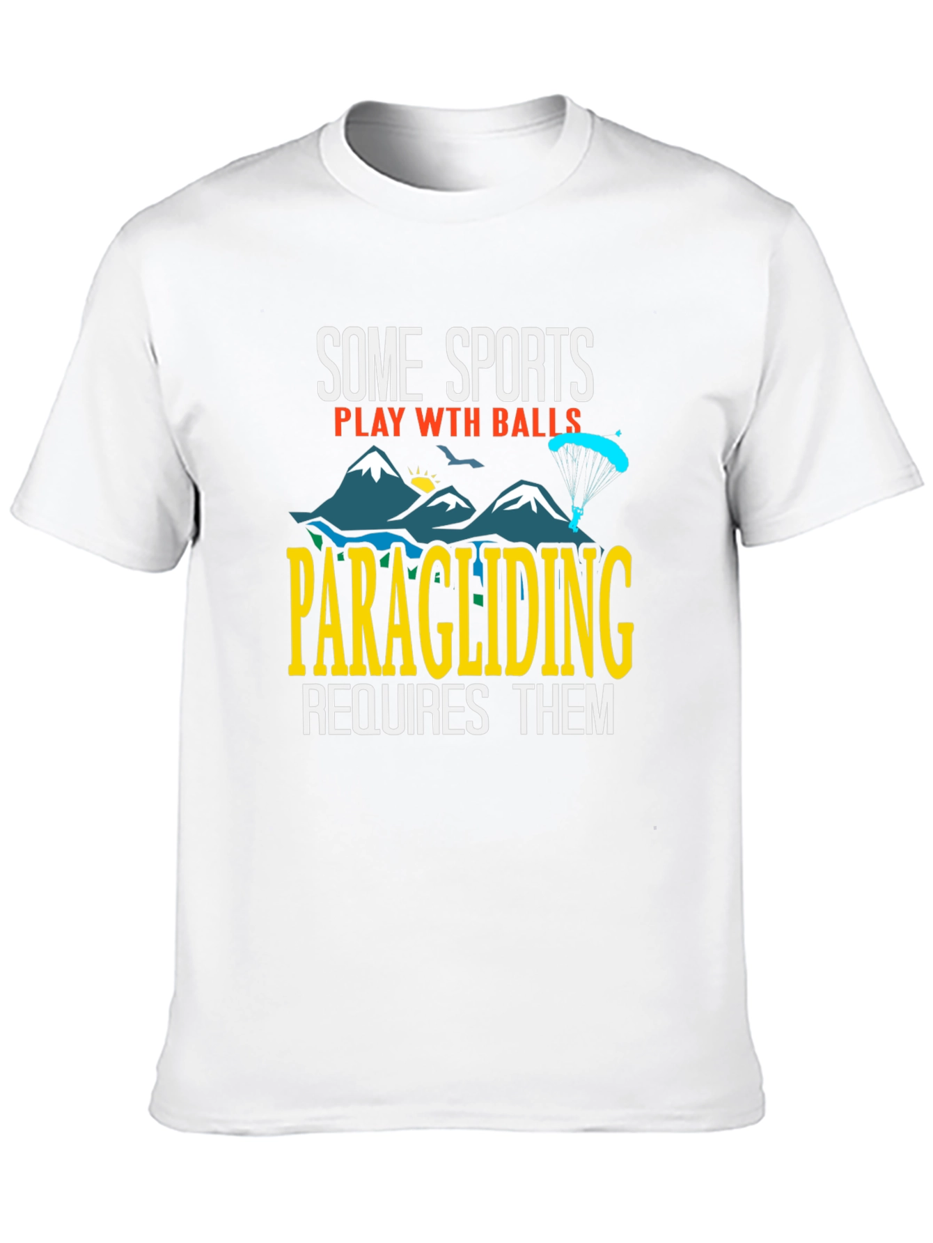 Paragliding Requires Balls Graphic Tee