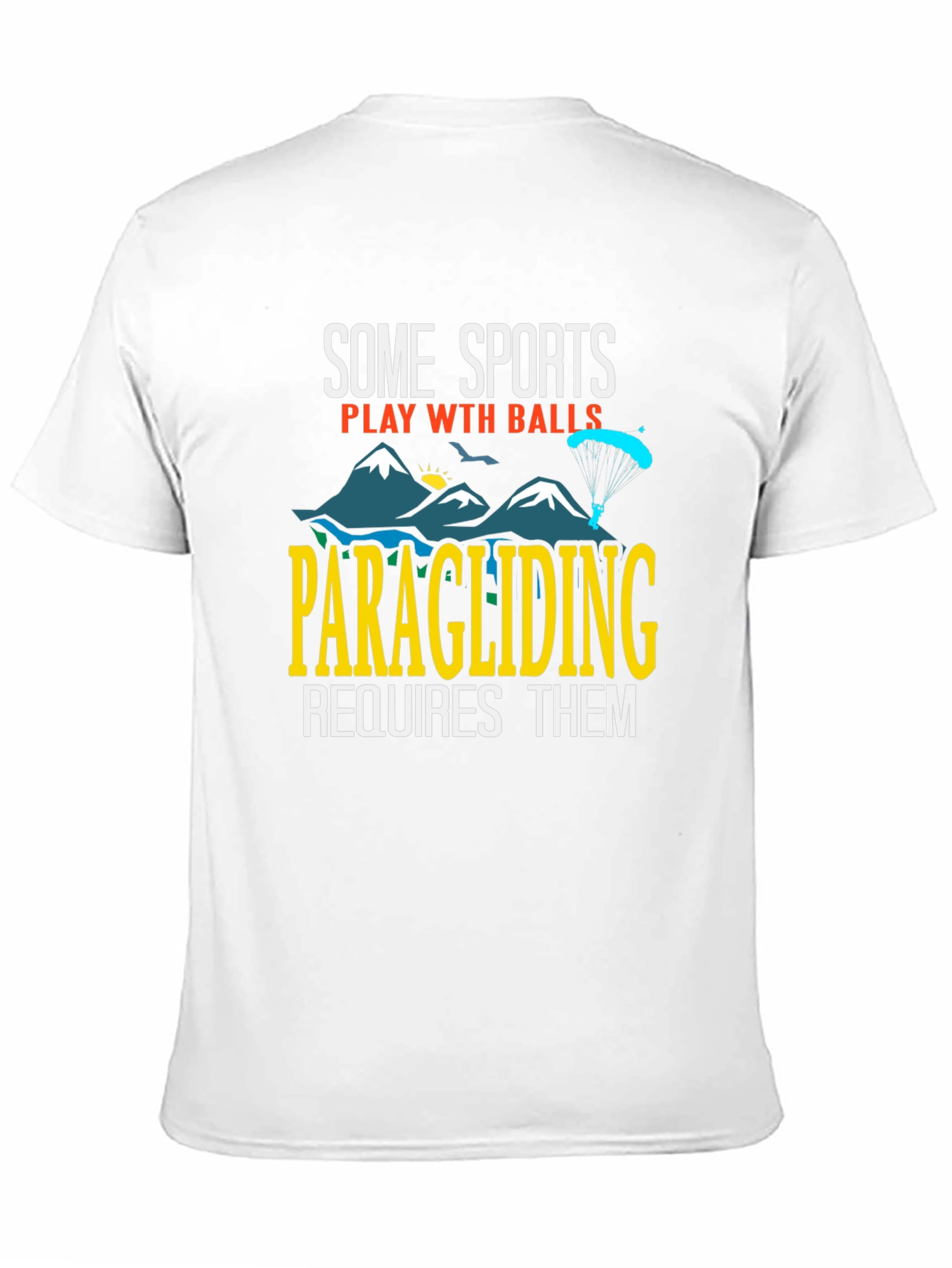 Paragliding Requires Balls Graphic Tee