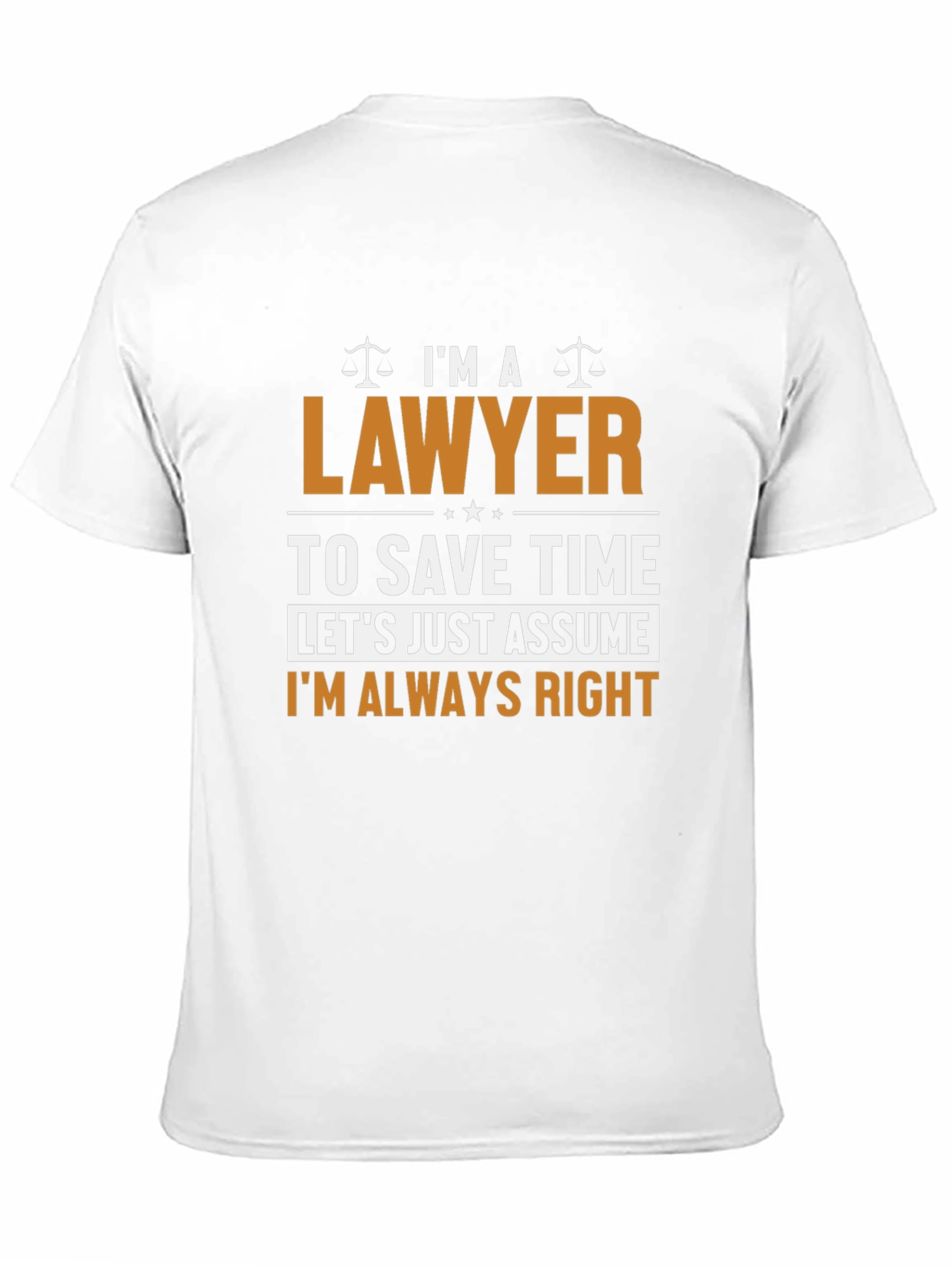 Lawyer Always Right Funny T-Shirt